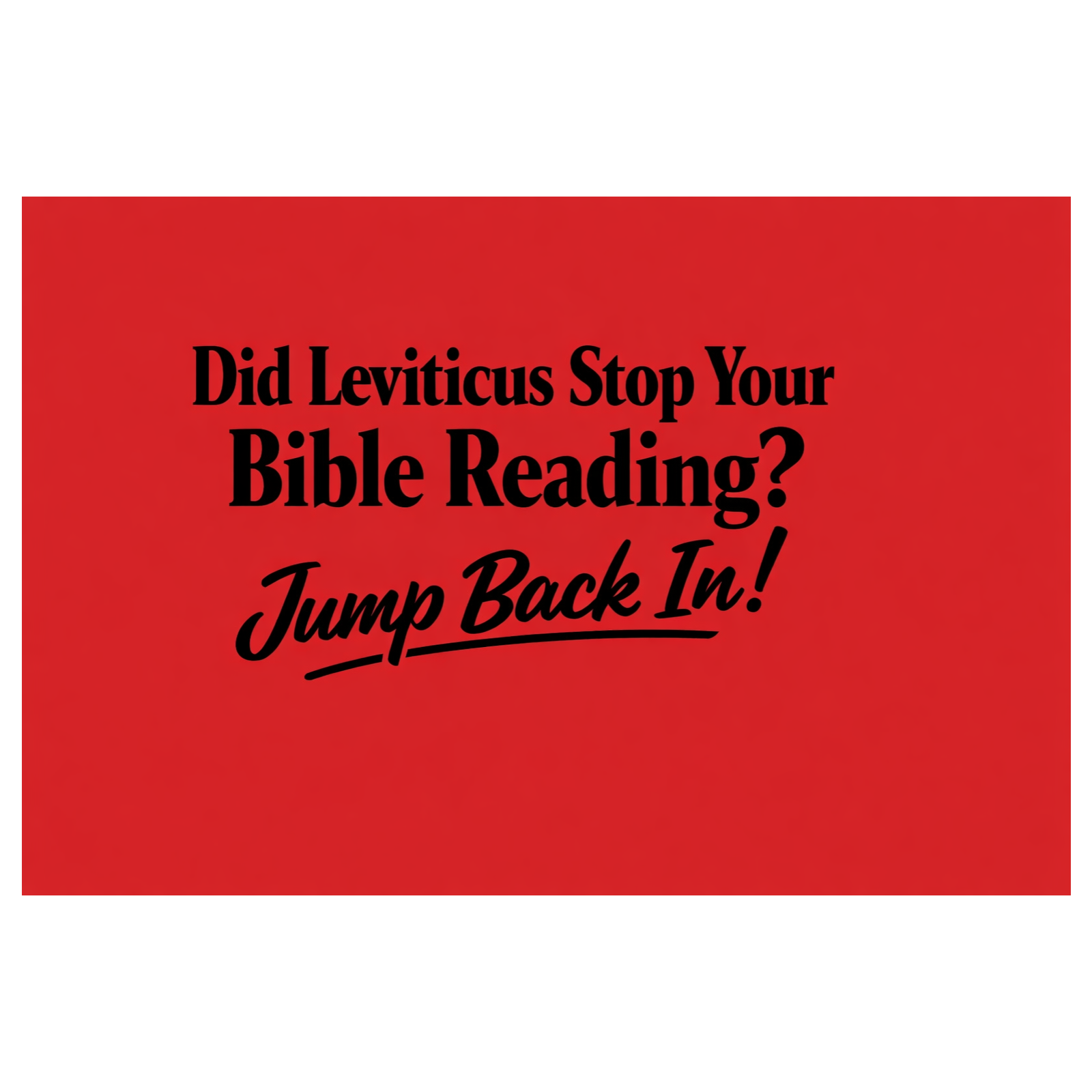 Did Leviticus Stop Your Bible Reading?