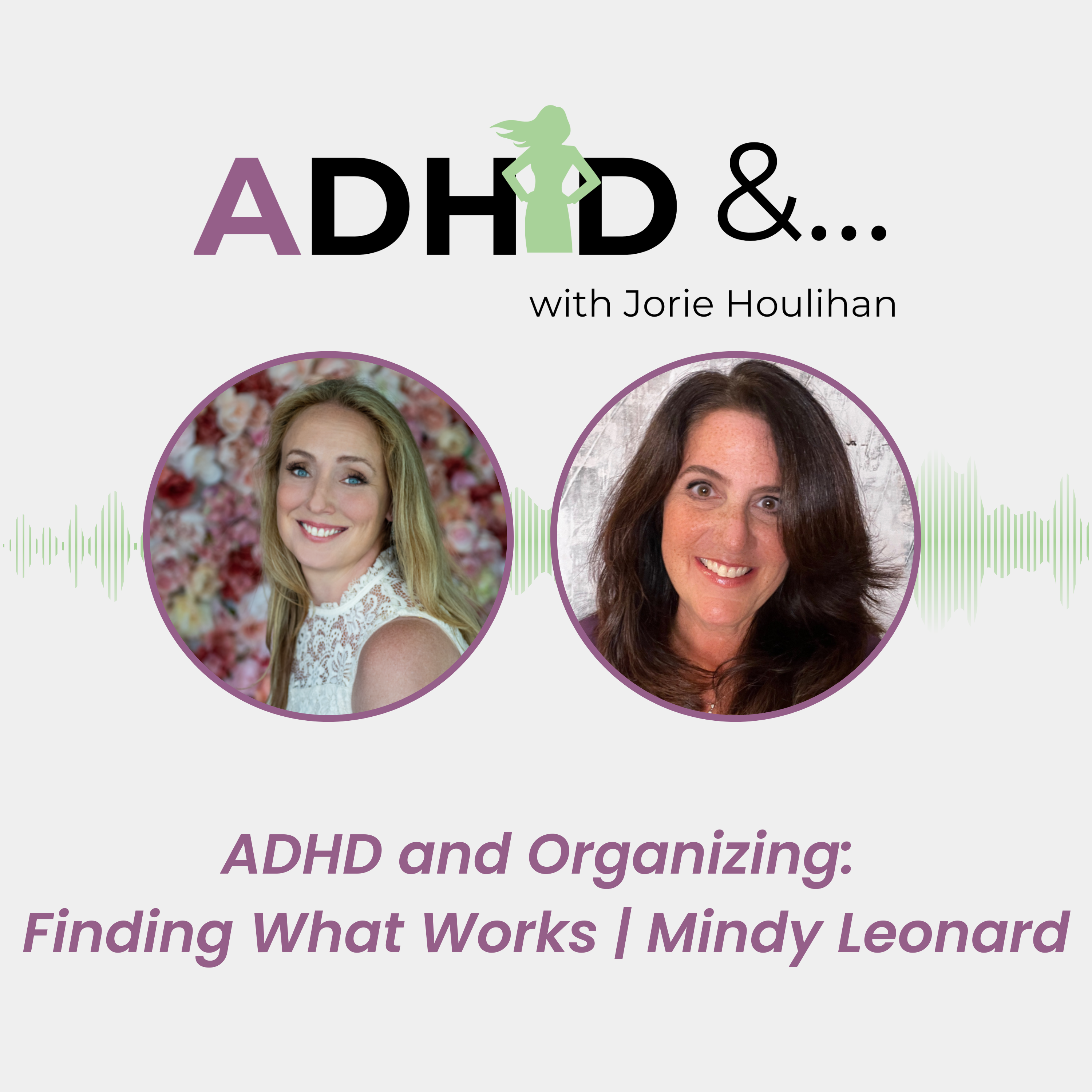 ADHD and Organizing: Finding What Works | Mindy Leonard episode artwork