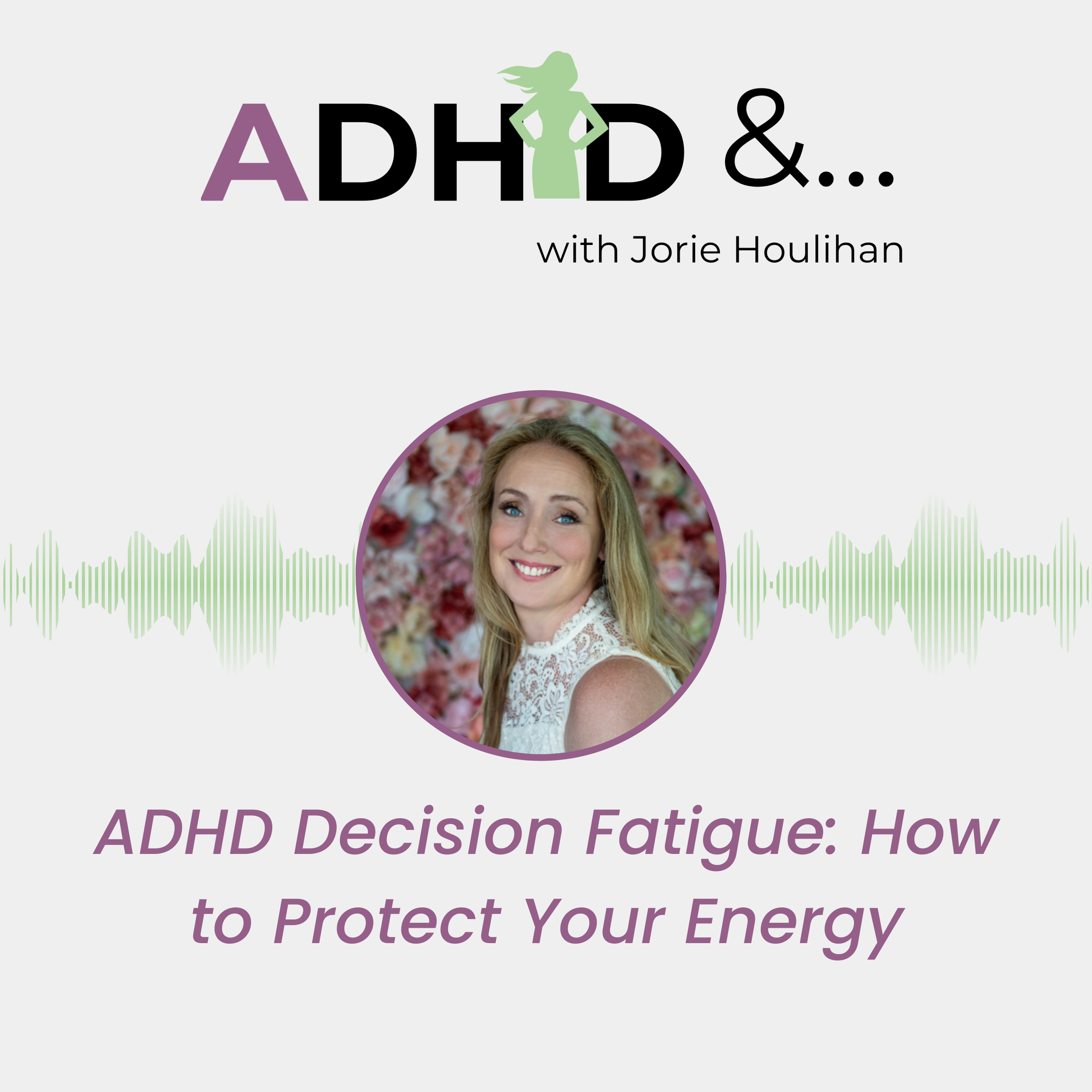 ADHD &...with Jorie Houlihan