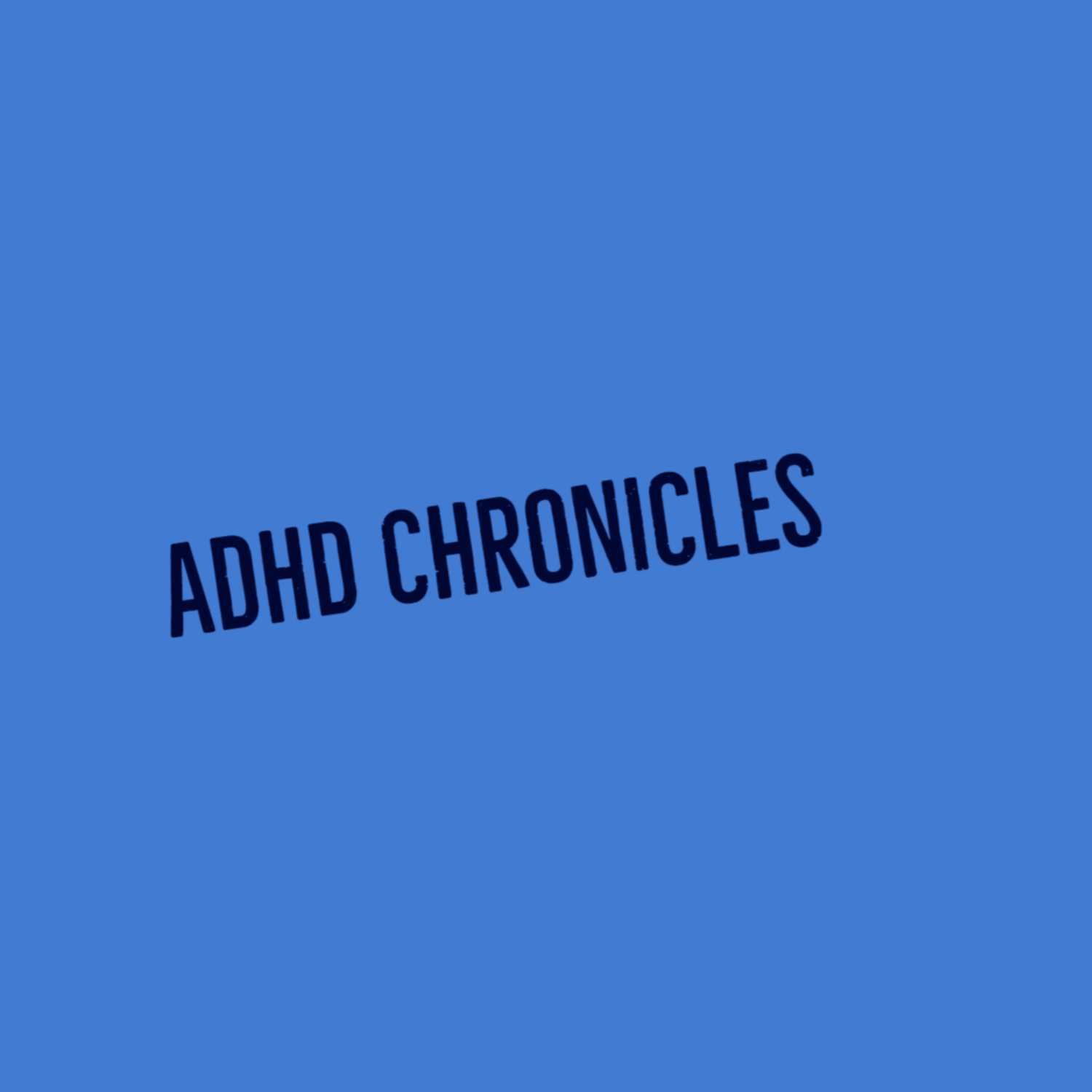 Adhd Chronicles