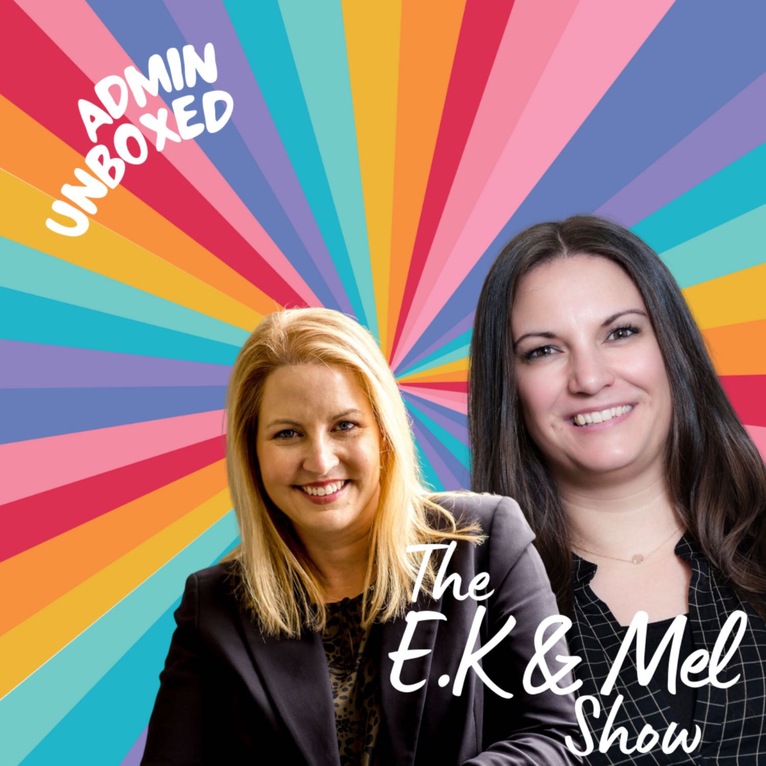 Admin Unboxed - EK & Mel Show