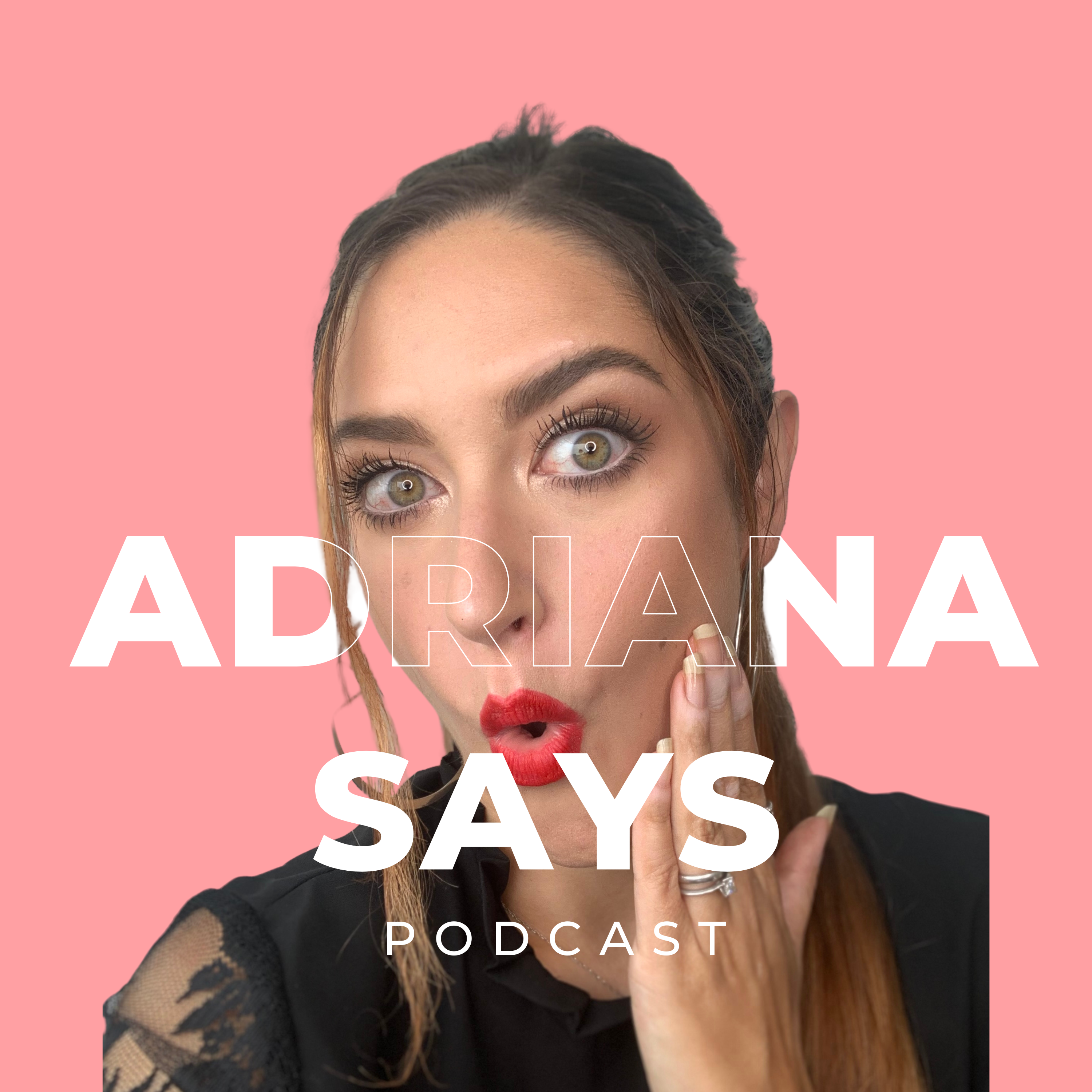 Adriana Says