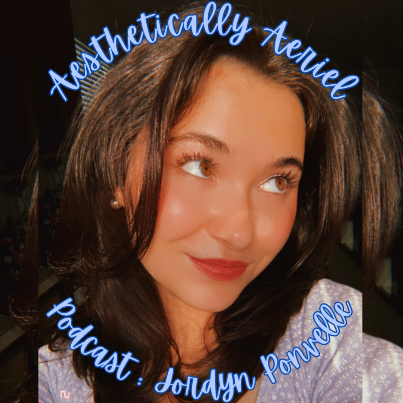 Aesthetically Aeriel with Jordyn Aeriel