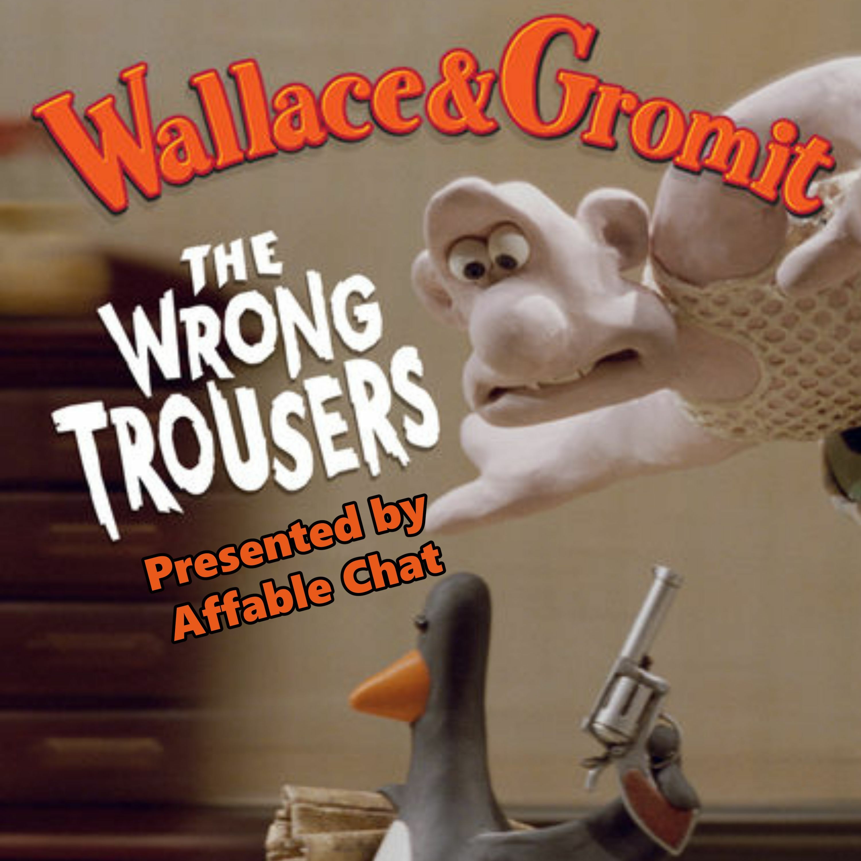 Wallace and Gromit: The Wrong Trousers (feat. Gabriel and Amanda) episode artwork
