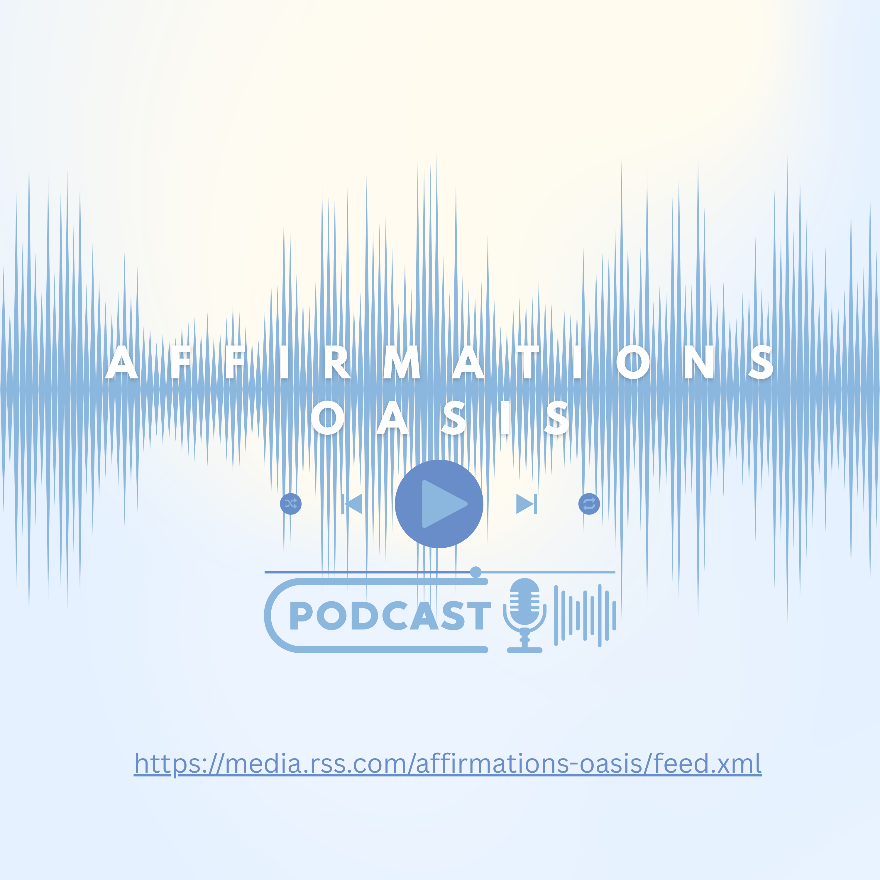 Welcome to the Affirmations Oasis. Podcast episode artwork
