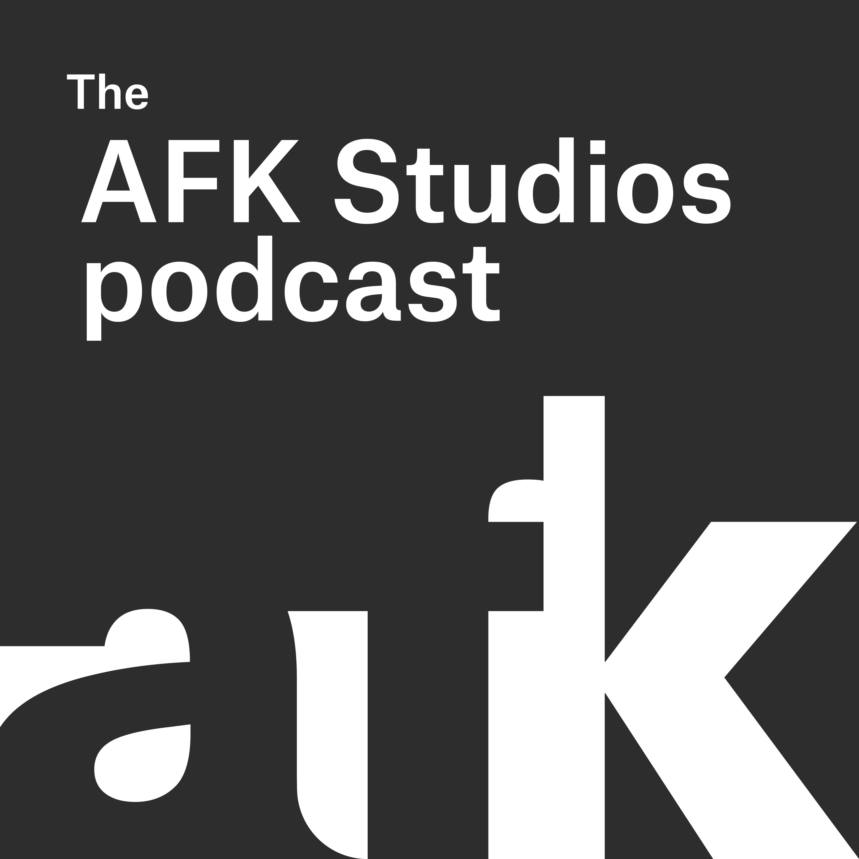 The AFK Studios Podcast