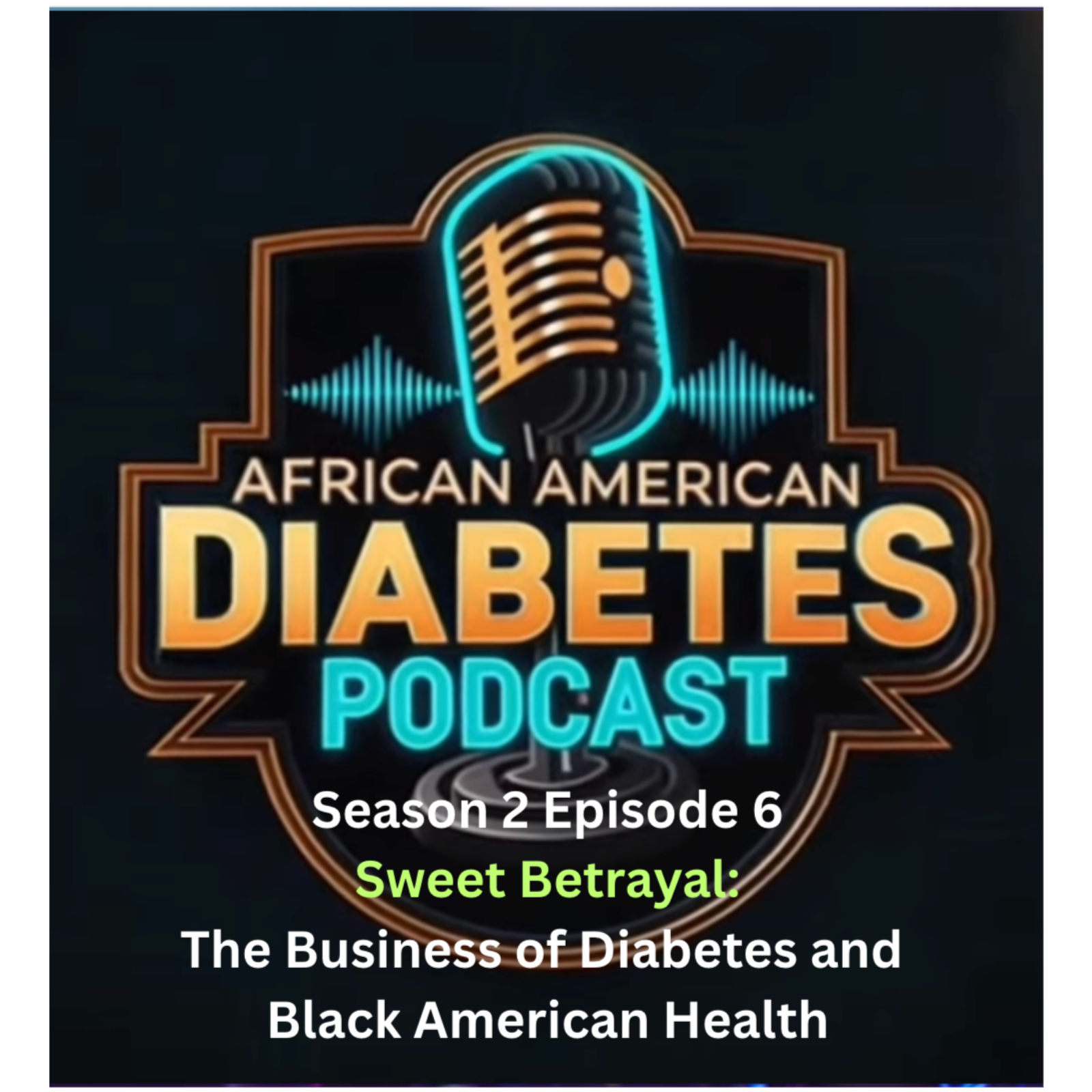 Sweet Betrayal: The Business of Diabetes and Black American Health