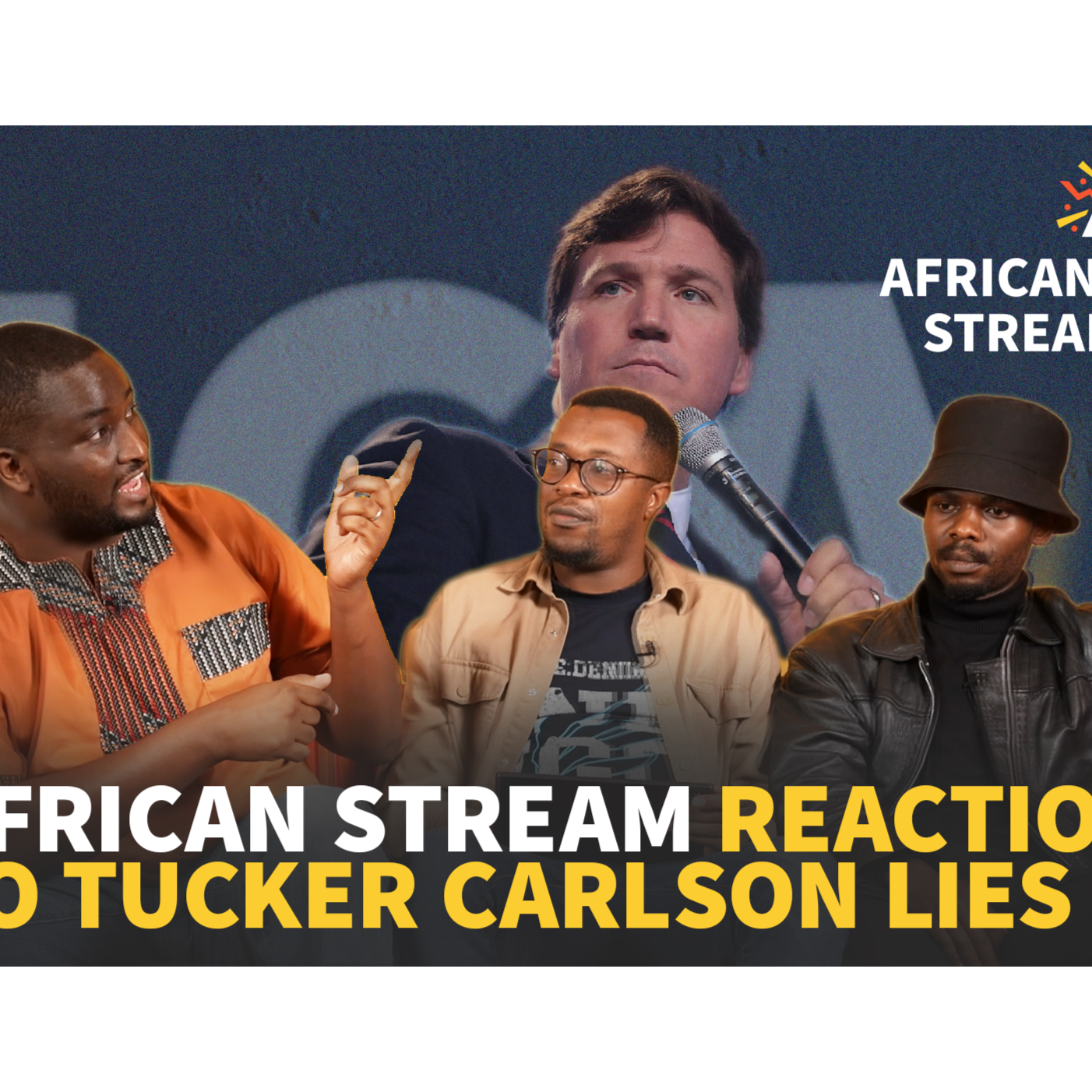 African Stream Reaction to Tucker Carlson Lies