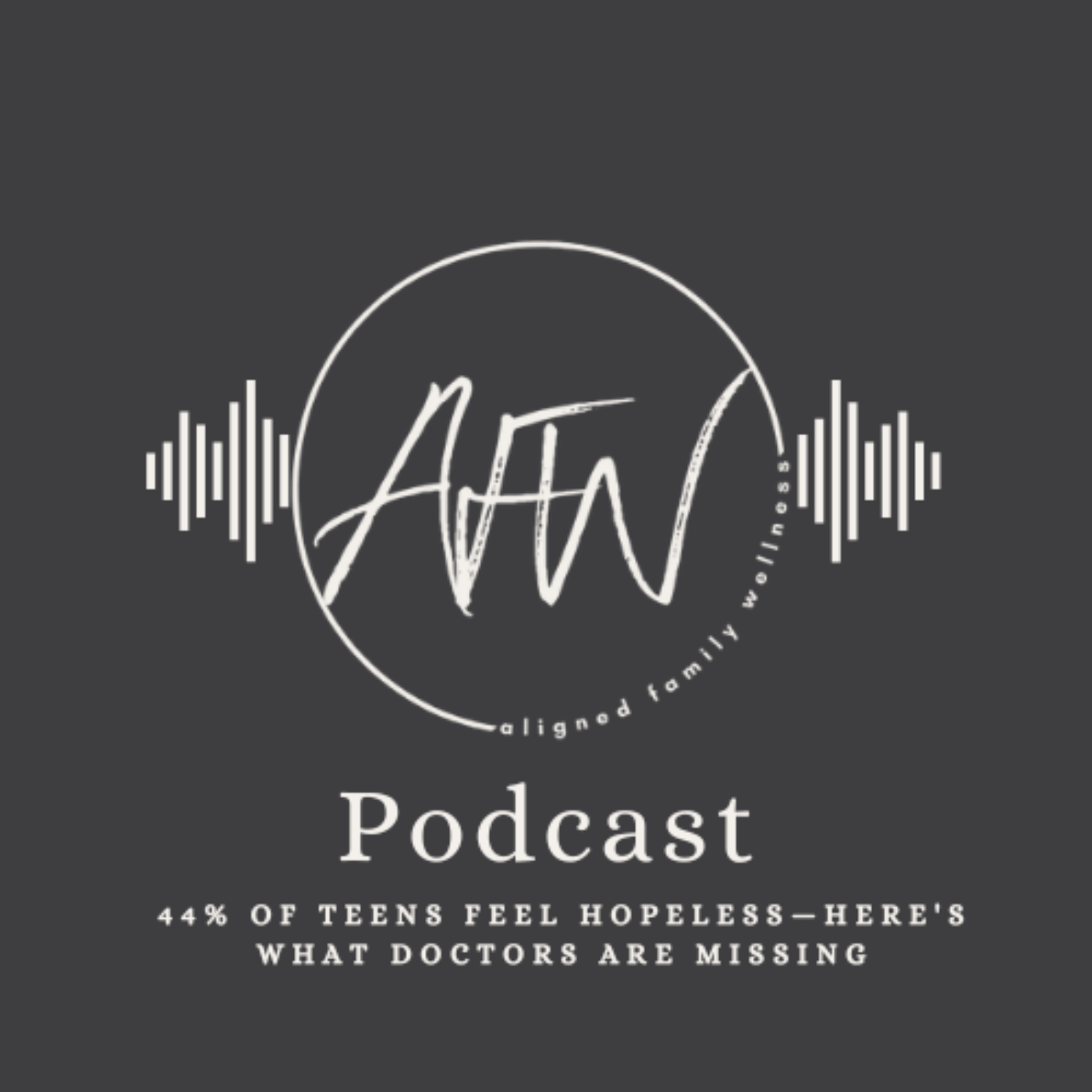 44% of Teens Feel Hopeless—Here's What Doctors Are Missing episode artwork