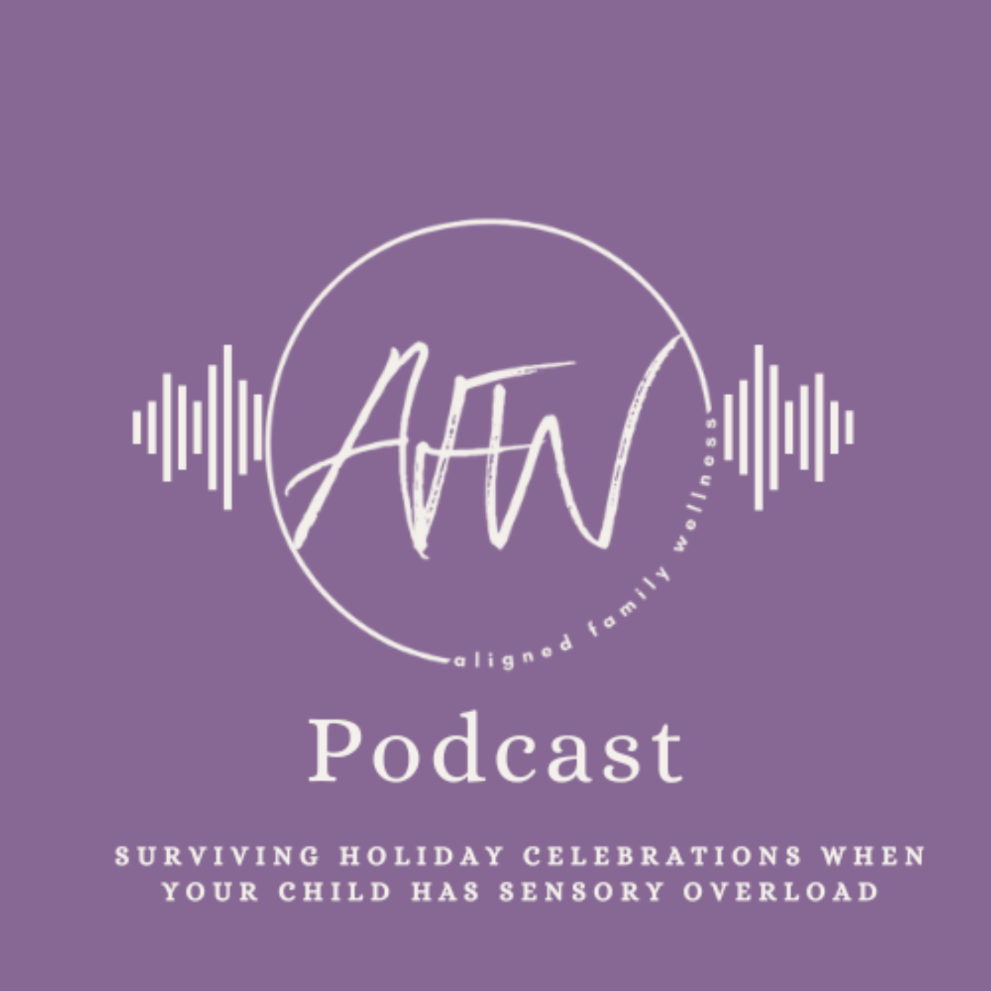Surviving Holiday Celebrations When Your Child Has Sensory Overload episode artwork