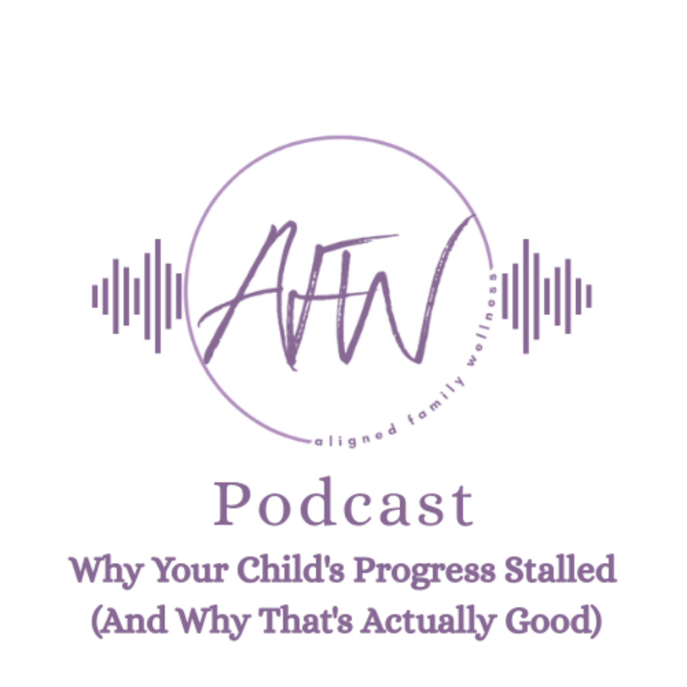 Why Your Child's Progress Stalled (And Why That's Actually Good) episode artwork