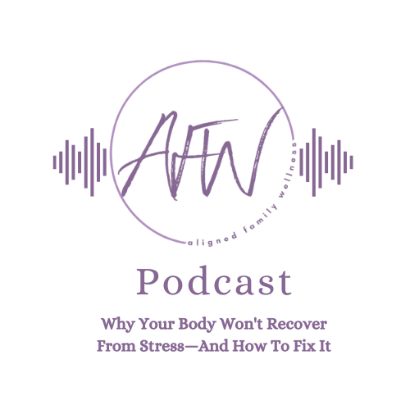 Why Your Body Won't Recover From Stress—And How To Fix It episode artwork