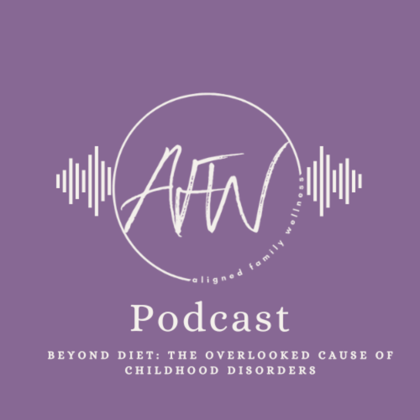 Beyond Diet: The Overlooked Cause of Childhood Disorders episode artwork