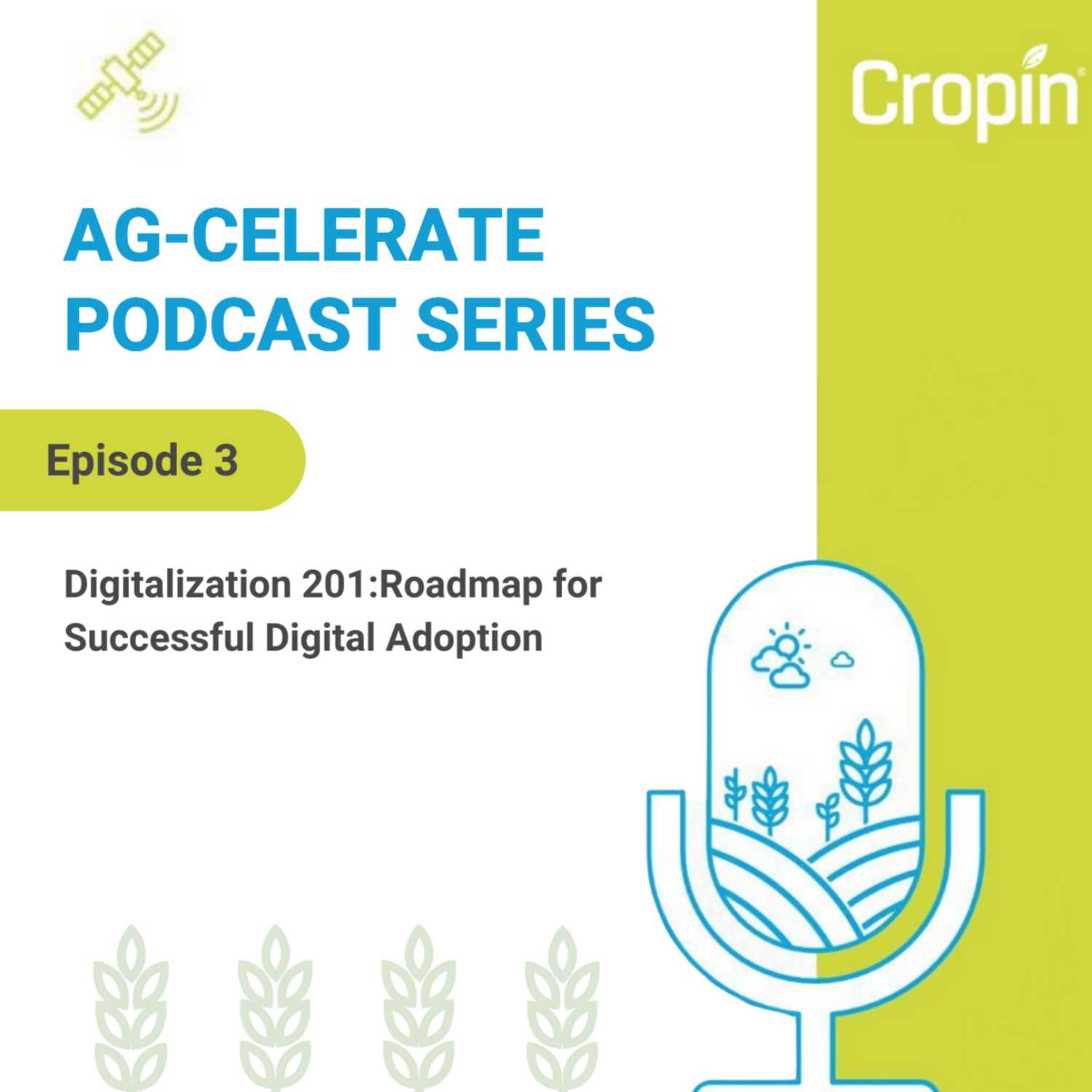 Ag-celerate Ep.3- Digitalization 201:Roadmap for Successful Digital Adoption