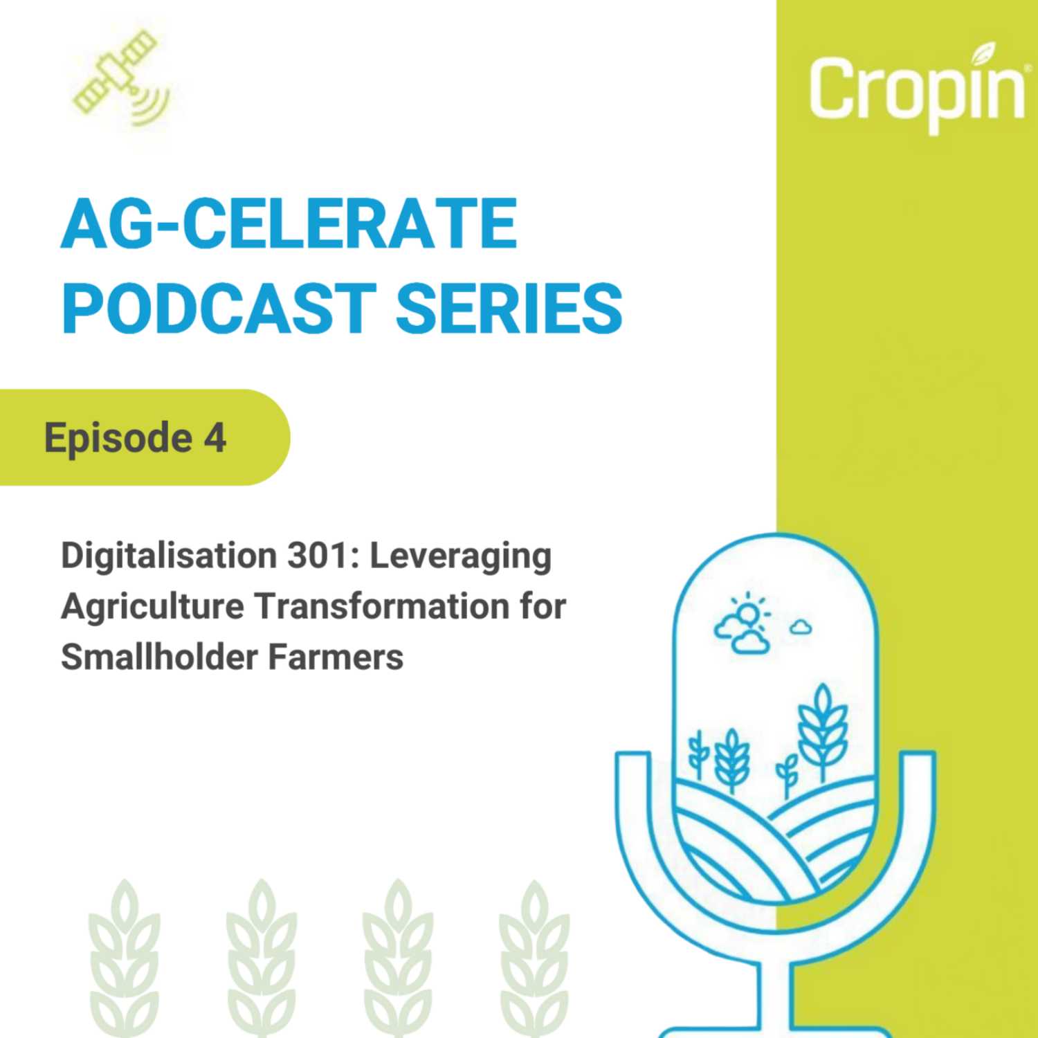 Ag-celerate Podcast Ep.04 -Digitalisation 301: Leveraging Agriculture Transformation for Smallholder Farmers