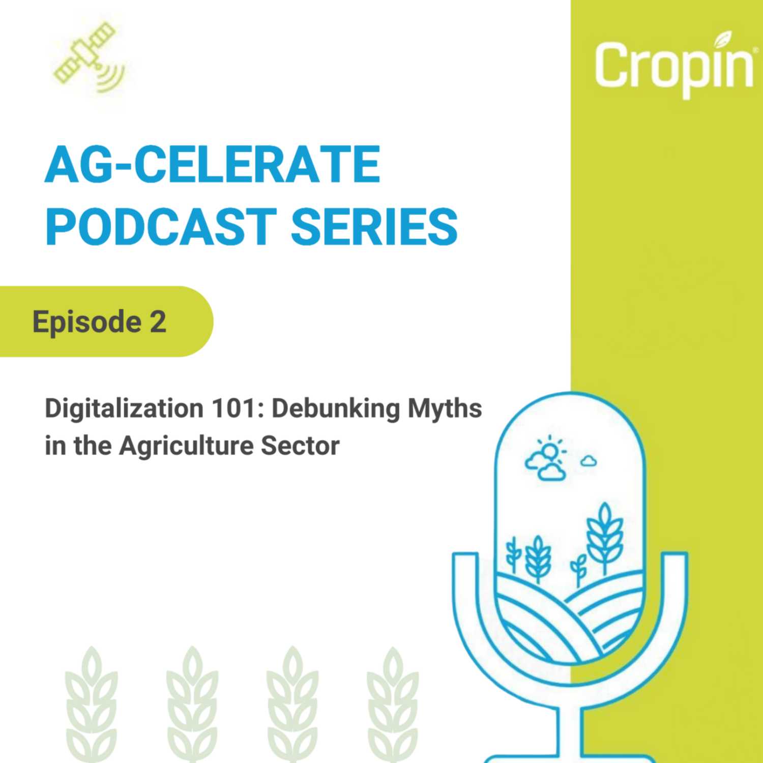 Ag-celerate Ep.2 - Digitalization 101: Debunking Myths in the Agriculture Sector