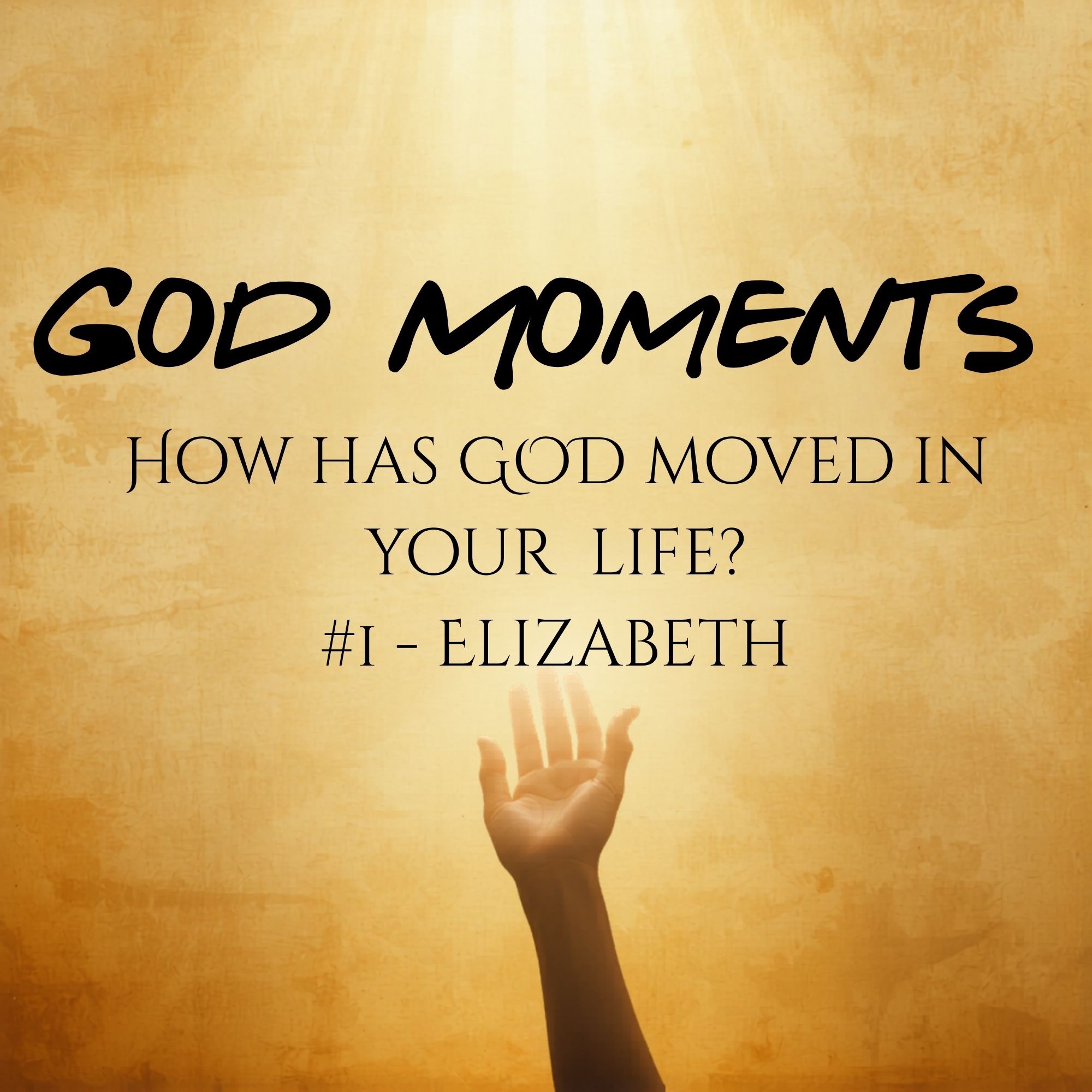ATH #5 - God Moments 1- Elizabeth episode artwork