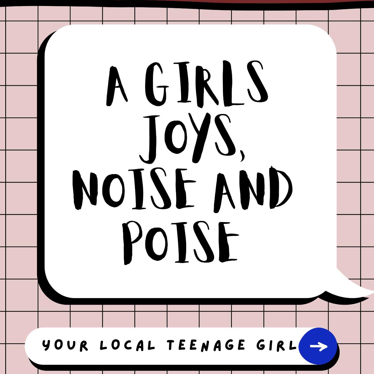 A Girl's Joys , Noise and Poise 