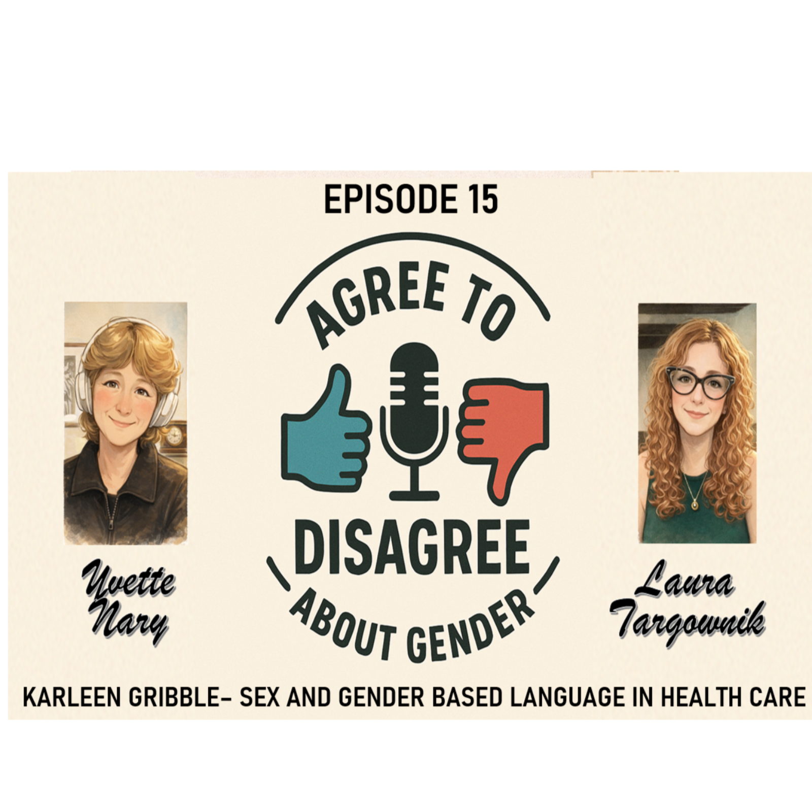 Episode 15 - Karleen Gribble - Sex and Gender Based Language in Health Care episode artwork