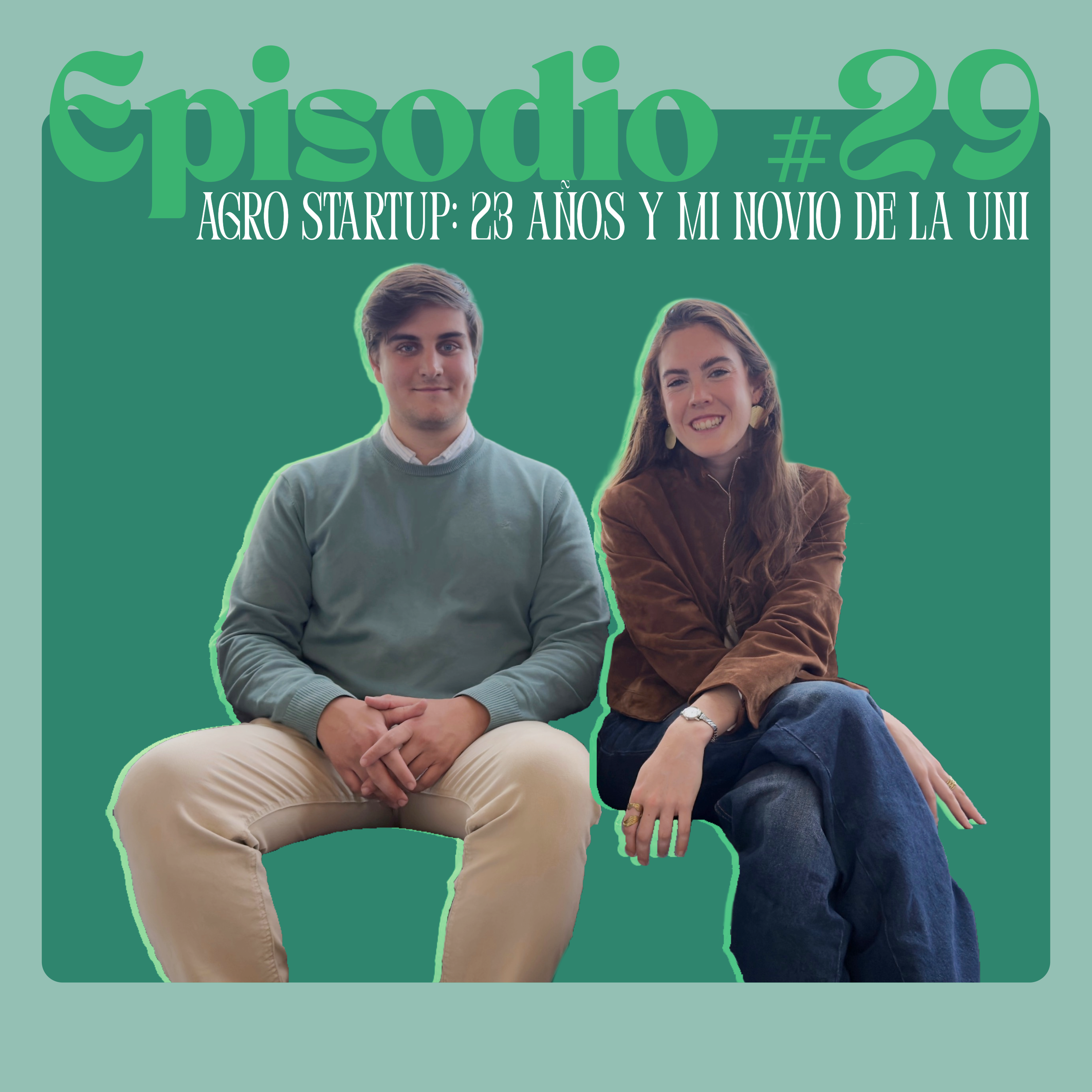 Episodio #29. Agro STARTUP: 23 años y mi novio de la uni episode artwork