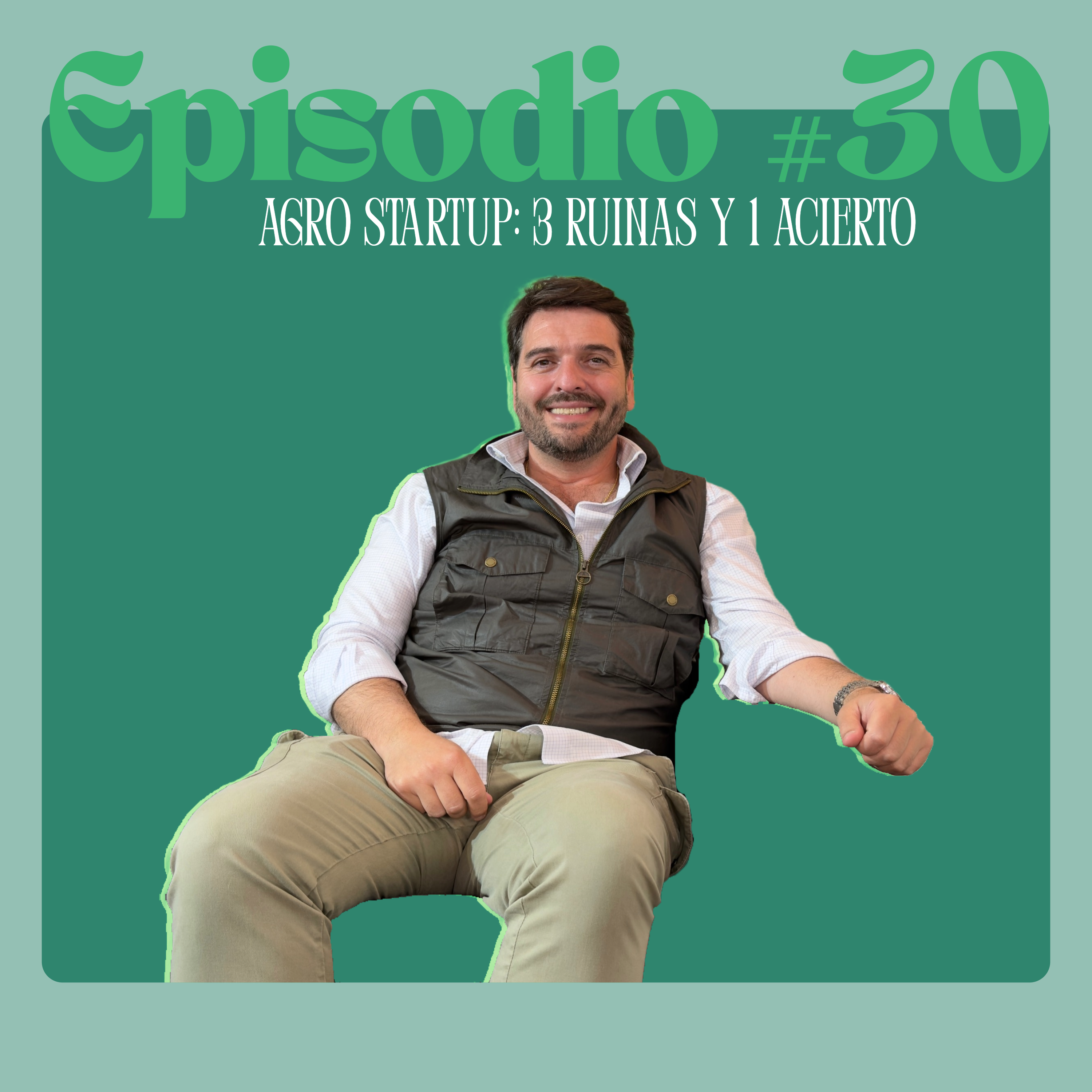 Episodio #30. Agro STARTUP: 3 RUINAS y 1 ACIERTO episode artwork