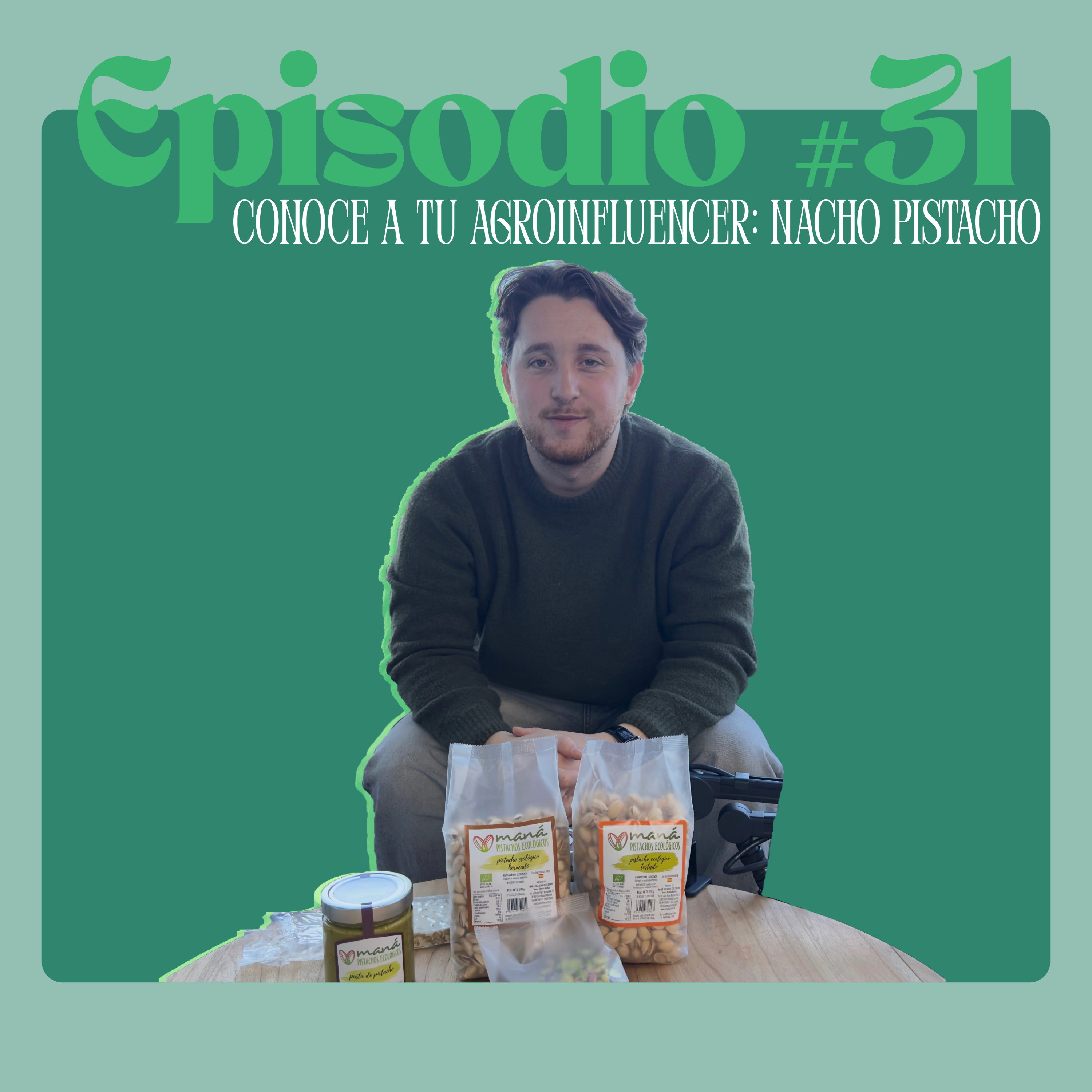 Episodio #31. Conoce a tu agroinfluencer: Nacho Pistacho episode artwork