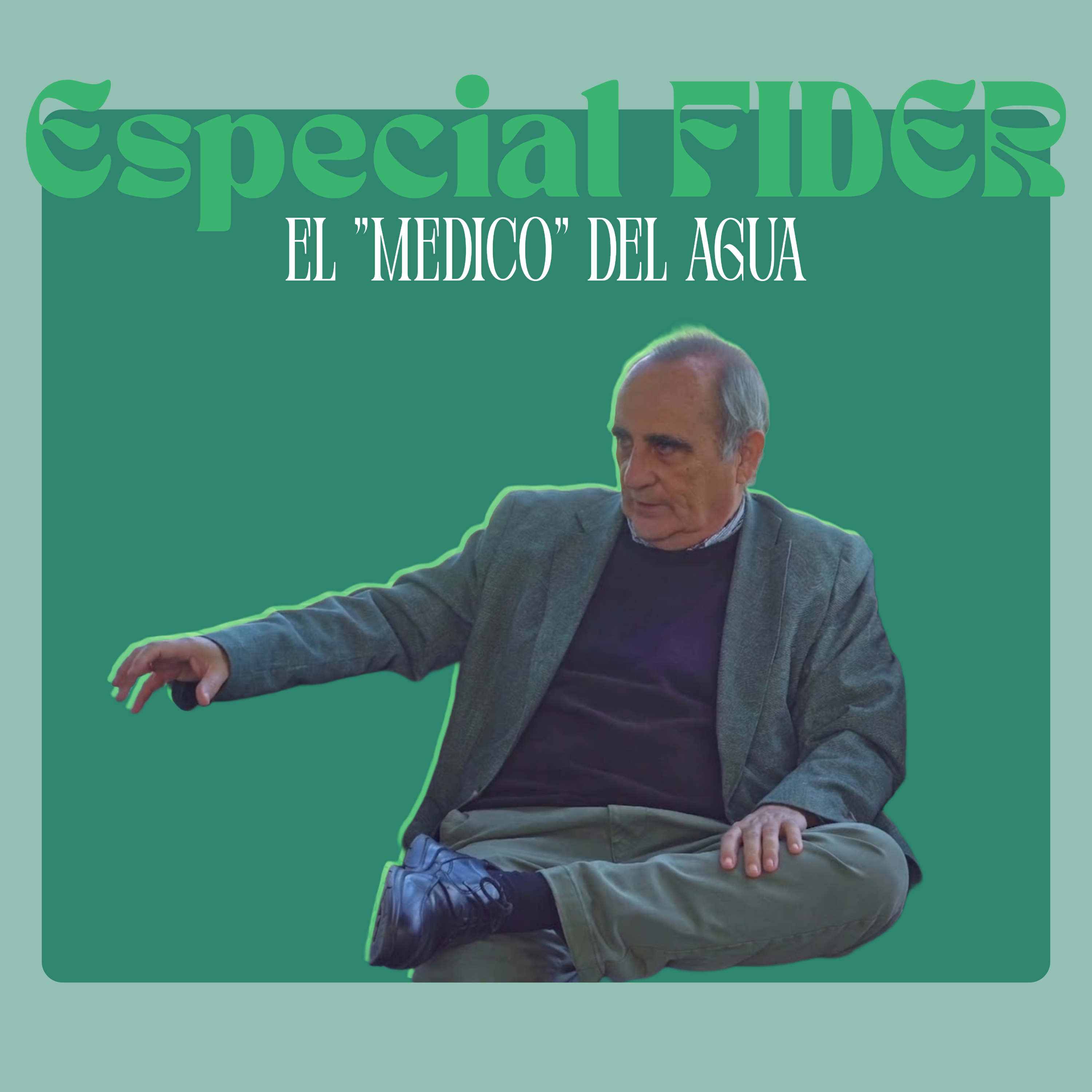 Especial FIDER: Él "MÉDICO" del AGUA episode artwork