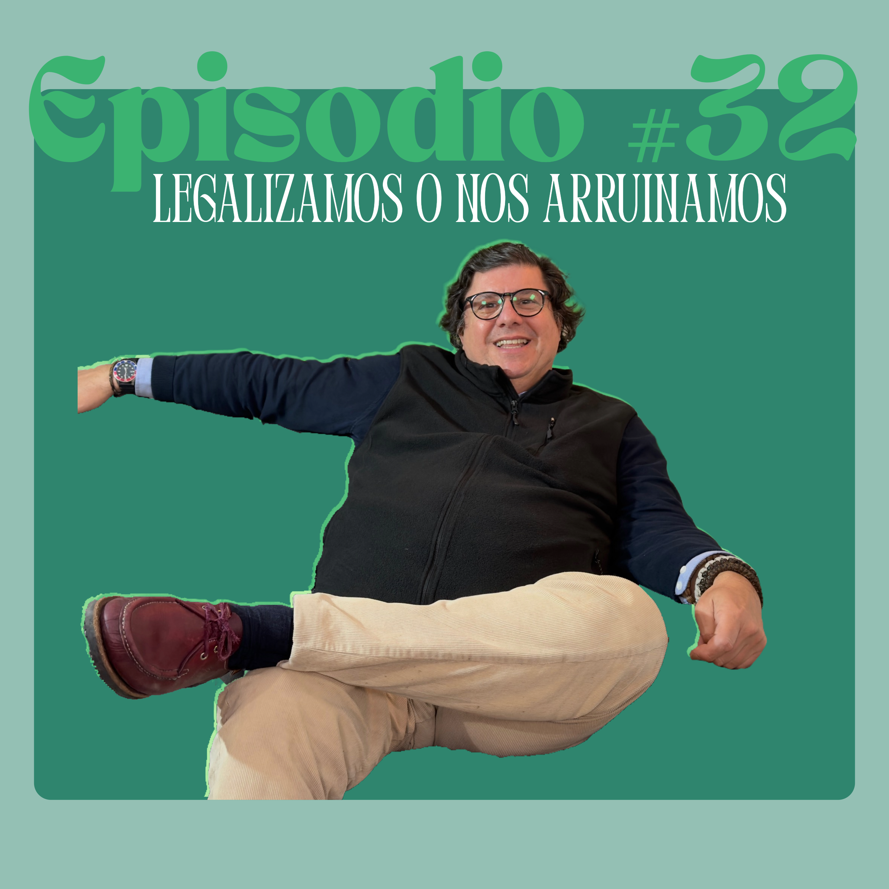 Episodio #32. LEGALIZAMOS o nos ARRUINAMOS episode artwork