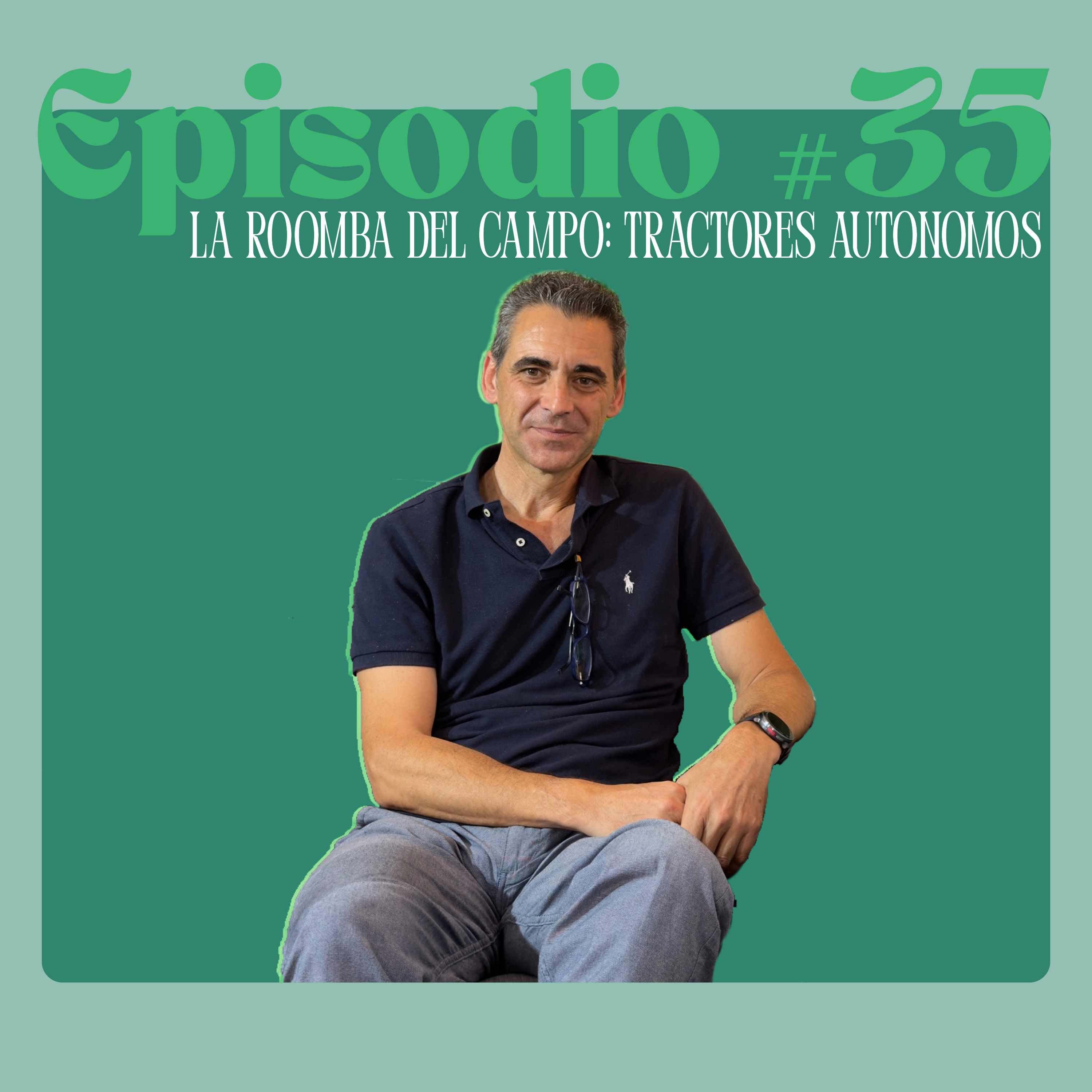 Episodio #35. la ROOMBA del CAMPO: TRACTORES AUTONOMOS episode artwork