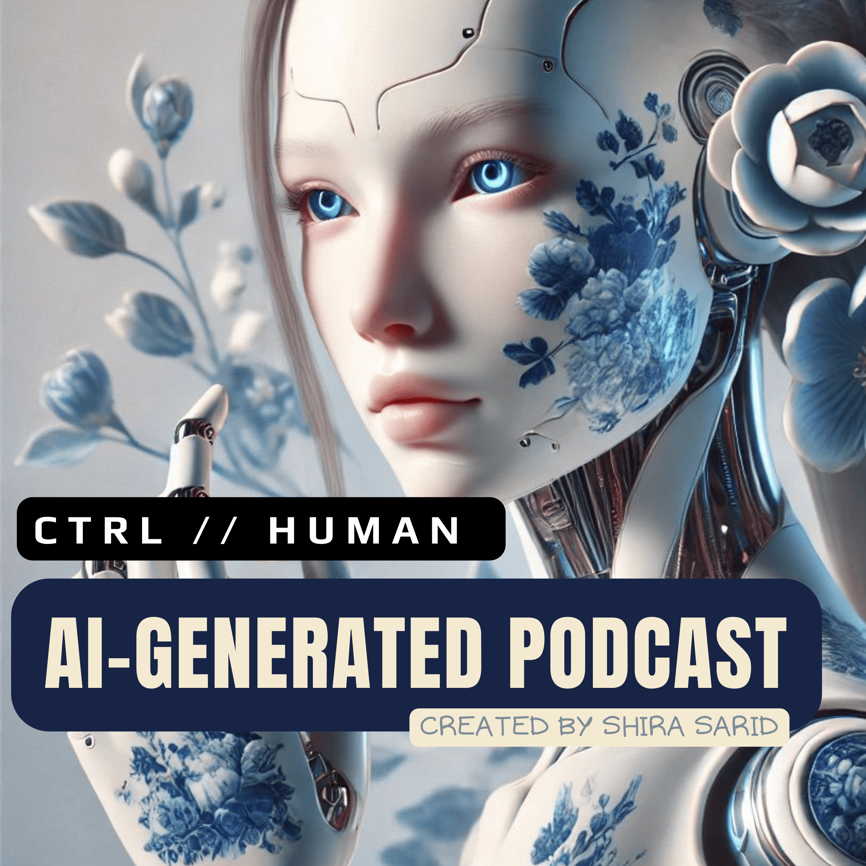 CTRL // Human is a podcast created by Shira Sarid