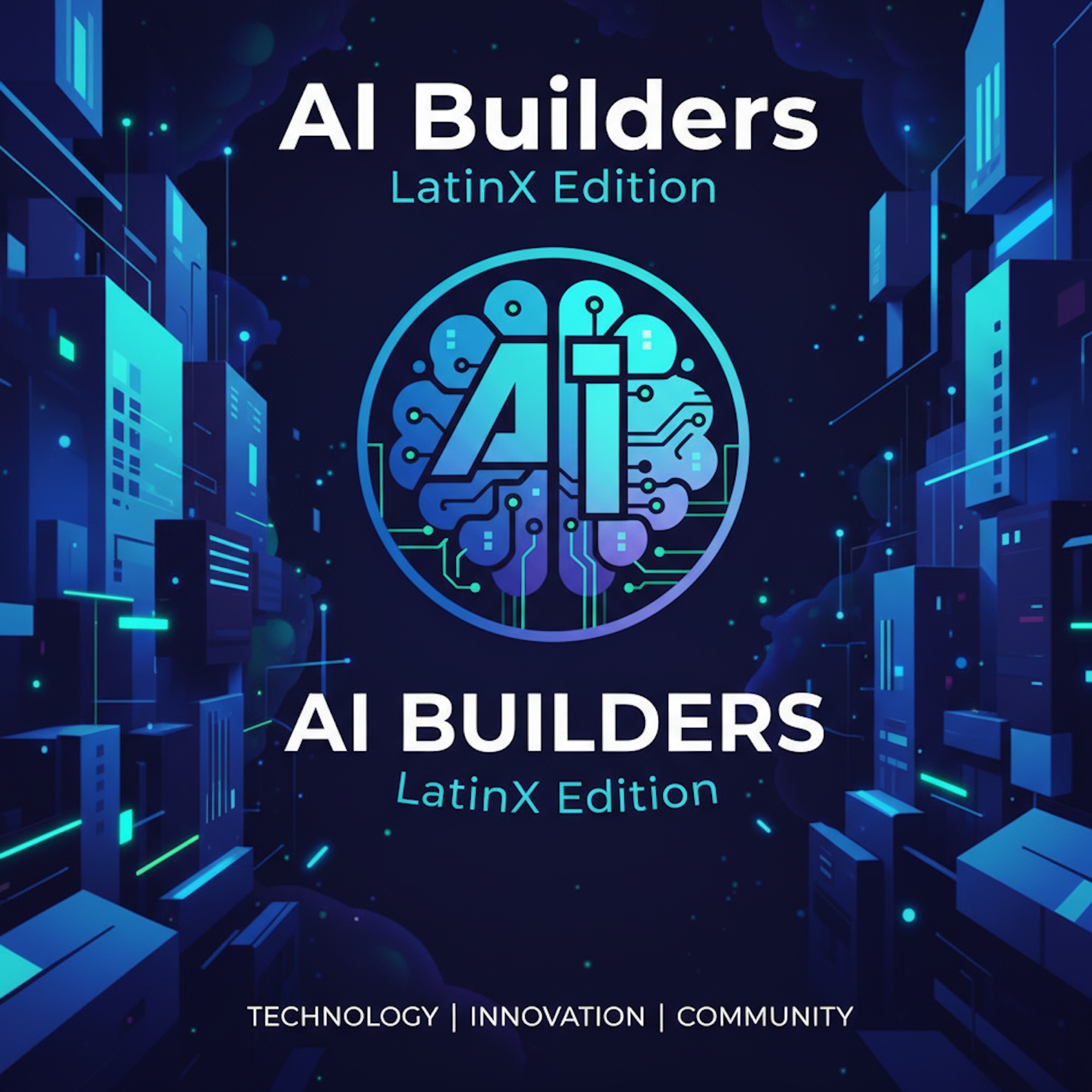 Welcome to AI Builders: LatinX Edition