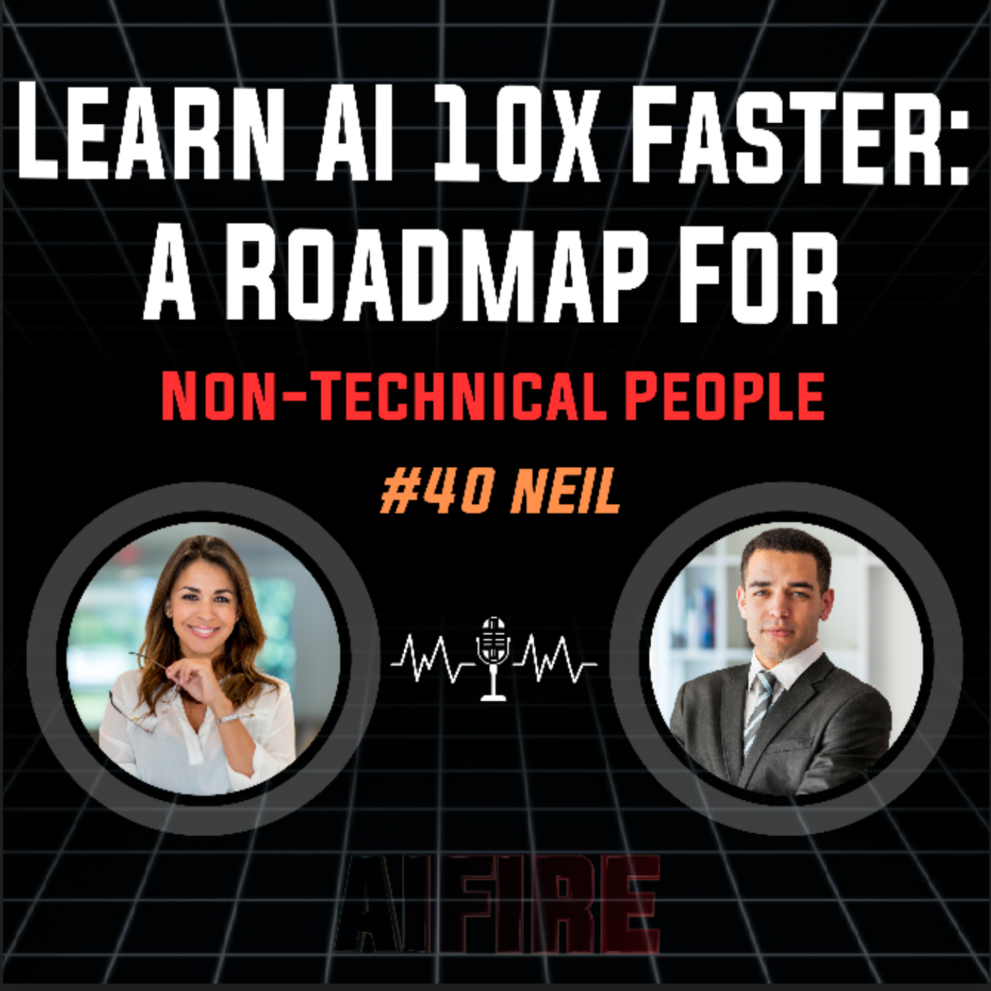 #40 Neil: Learn AI 10x Faster: A Roadmap For Non-Technical People