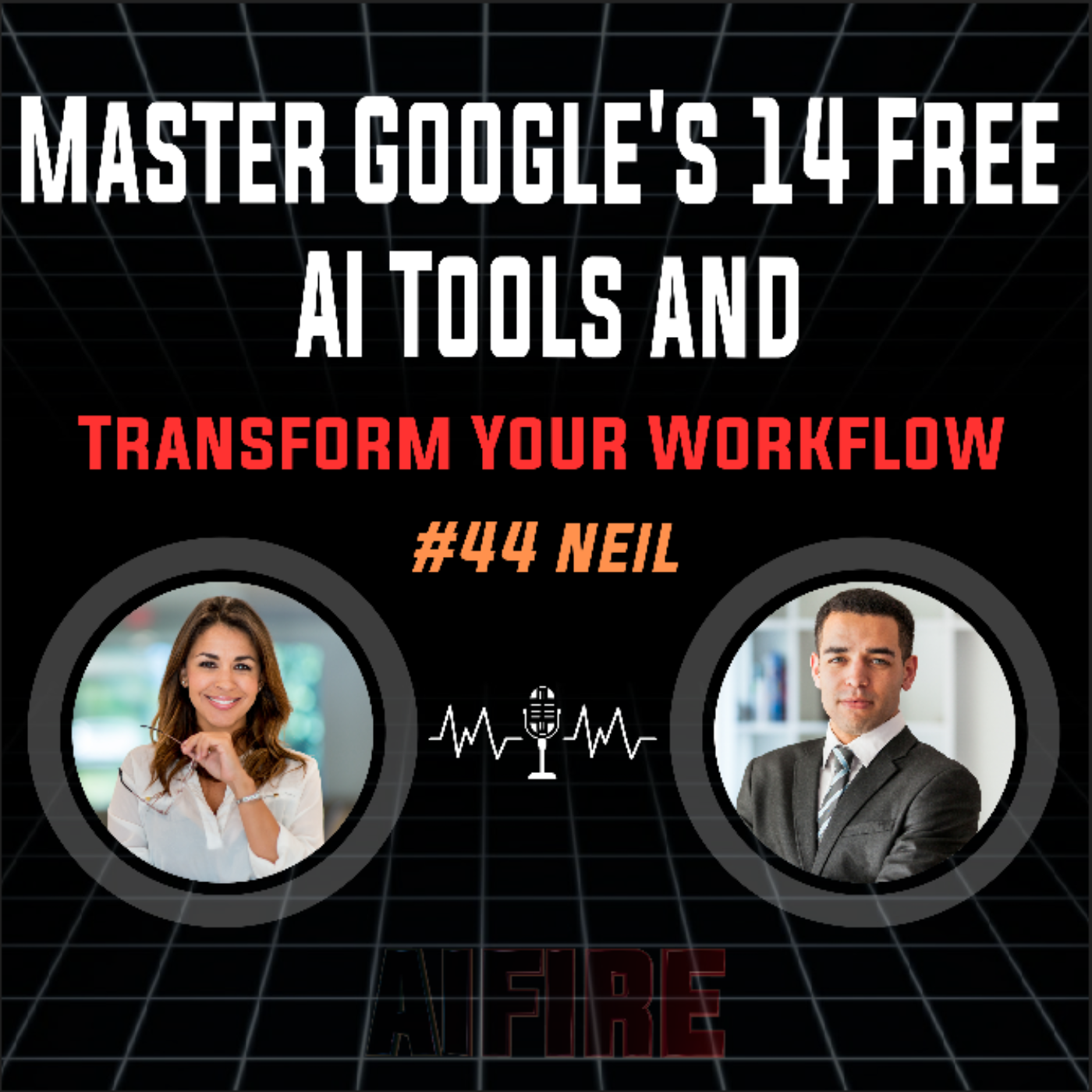 #44 Neil: Master Google's 14 Free AI Tools and Transform Your Workflow