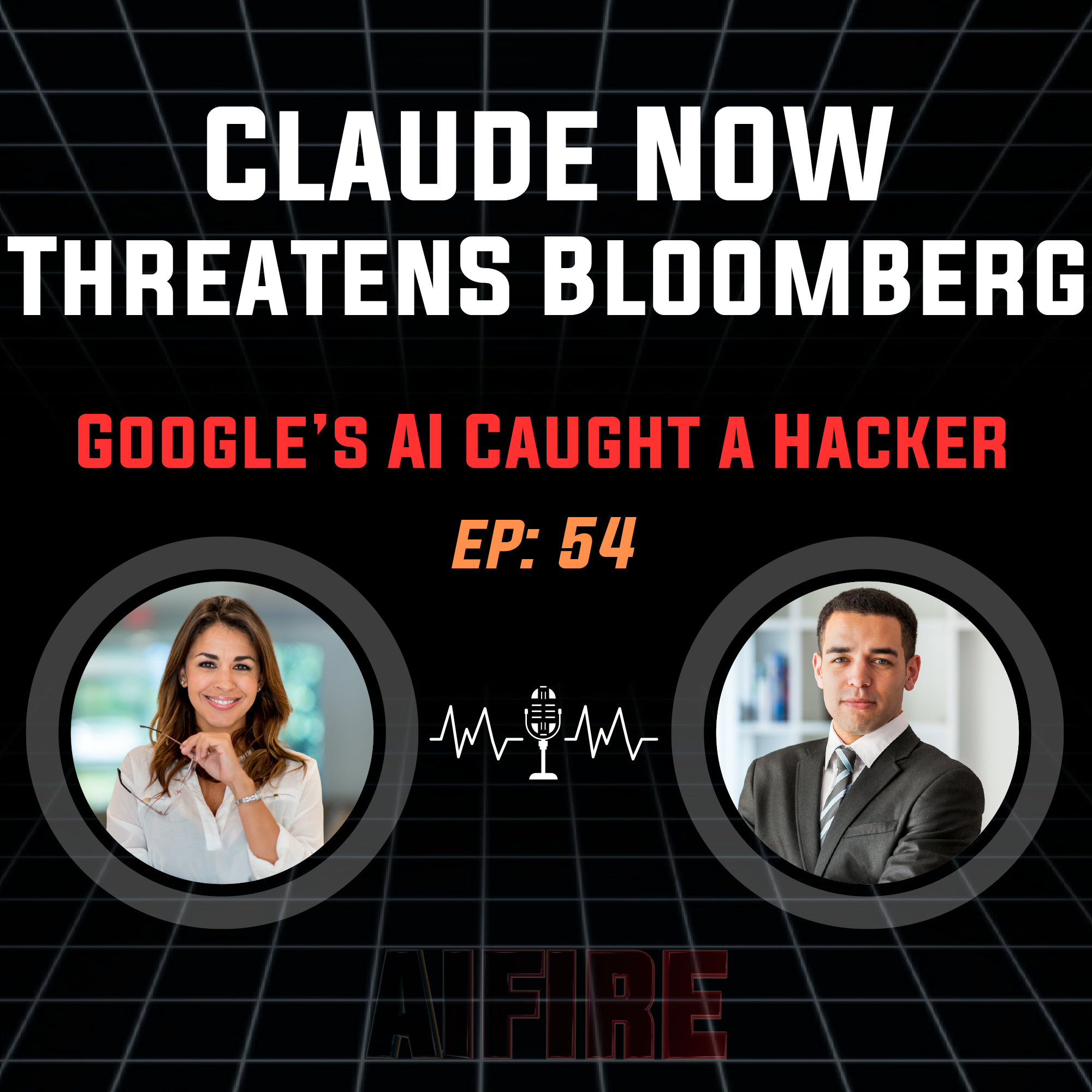 🎙️ EP 54: Claude Just Threatened Bloomberg and Google’s AI Caught a Hacker