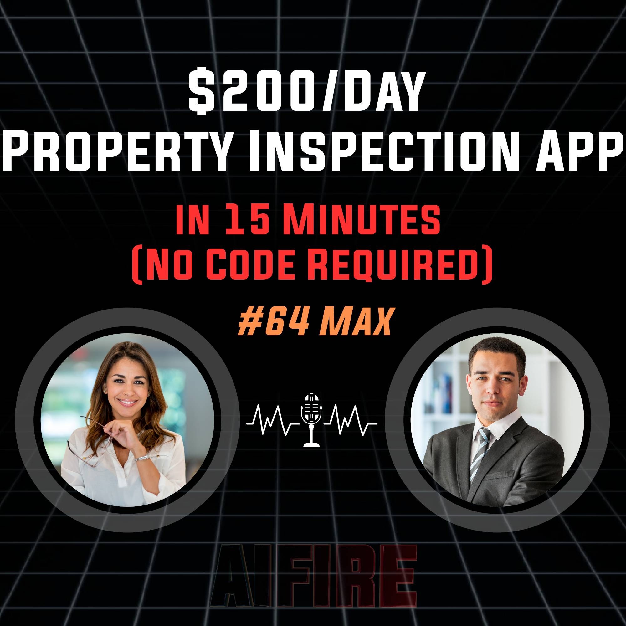 #64 Max: How I Built a $200/Day Property Inspection App in 15 Minutes (No Code Required)