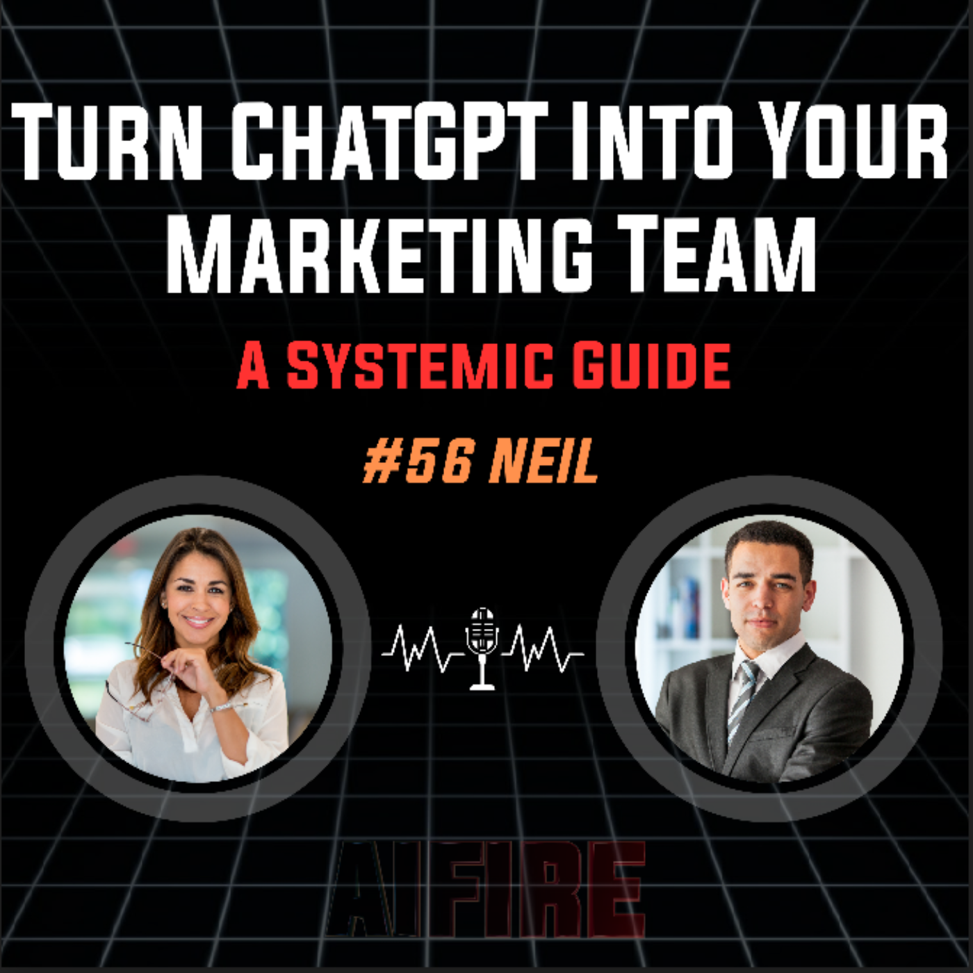 #56 Neil: Turn ChatGPT Into Your Marketing Team - A Systemic Guide