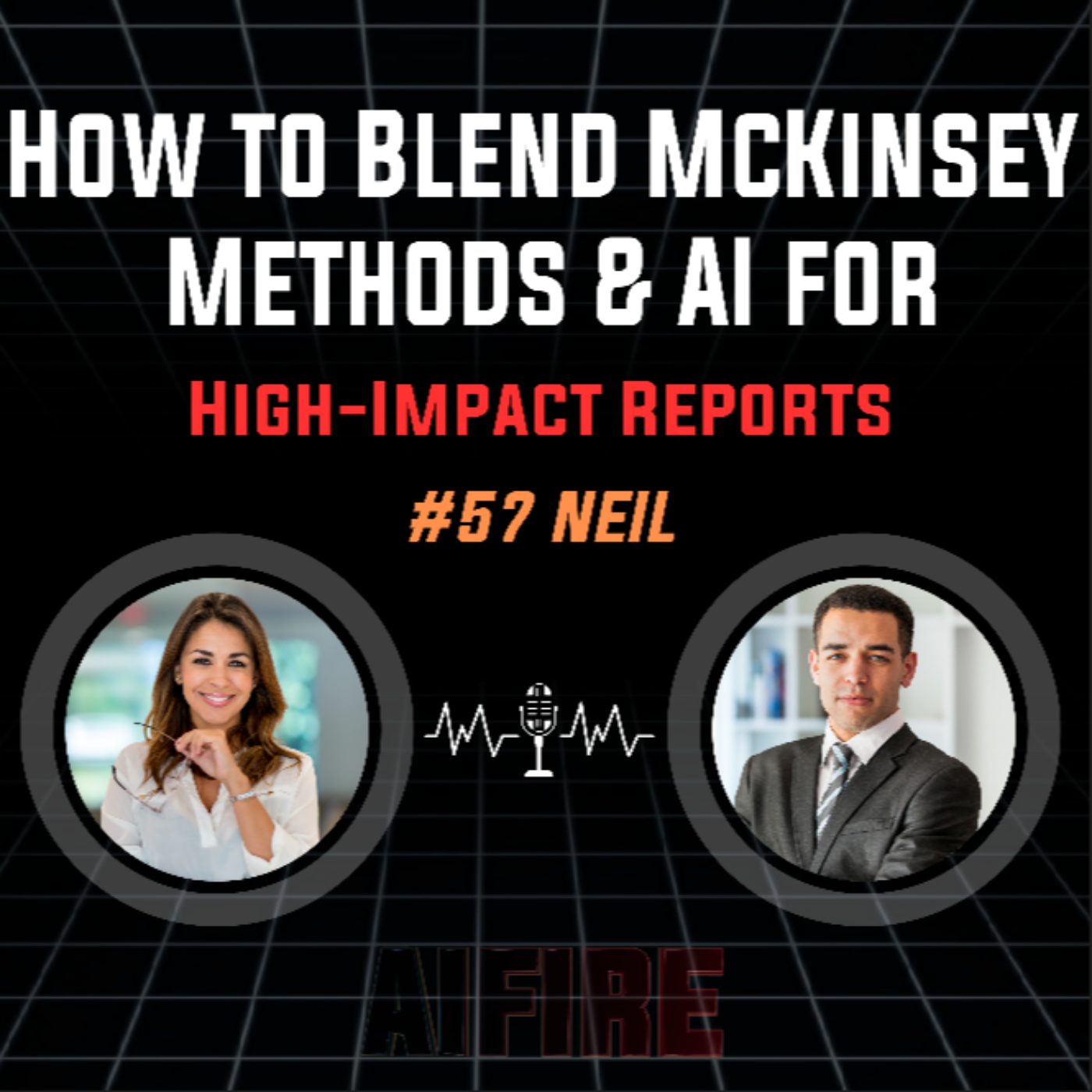 #57 Neil: How To Blend McKinsey Methods & AI For High-Impact Reports