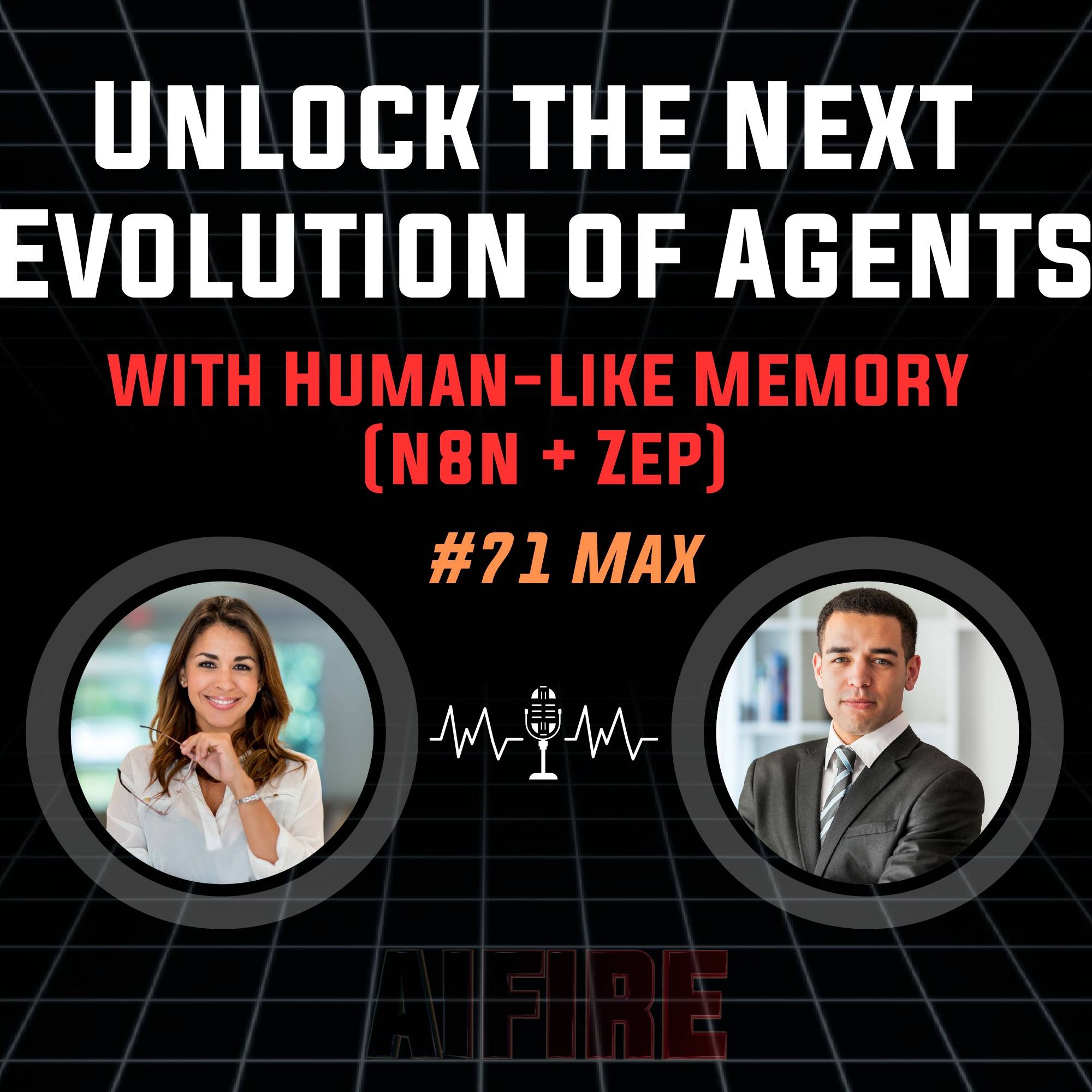 #71 Max: Unlock the Next Evolution of Agents with Human-like Memory (n8n + Zep)