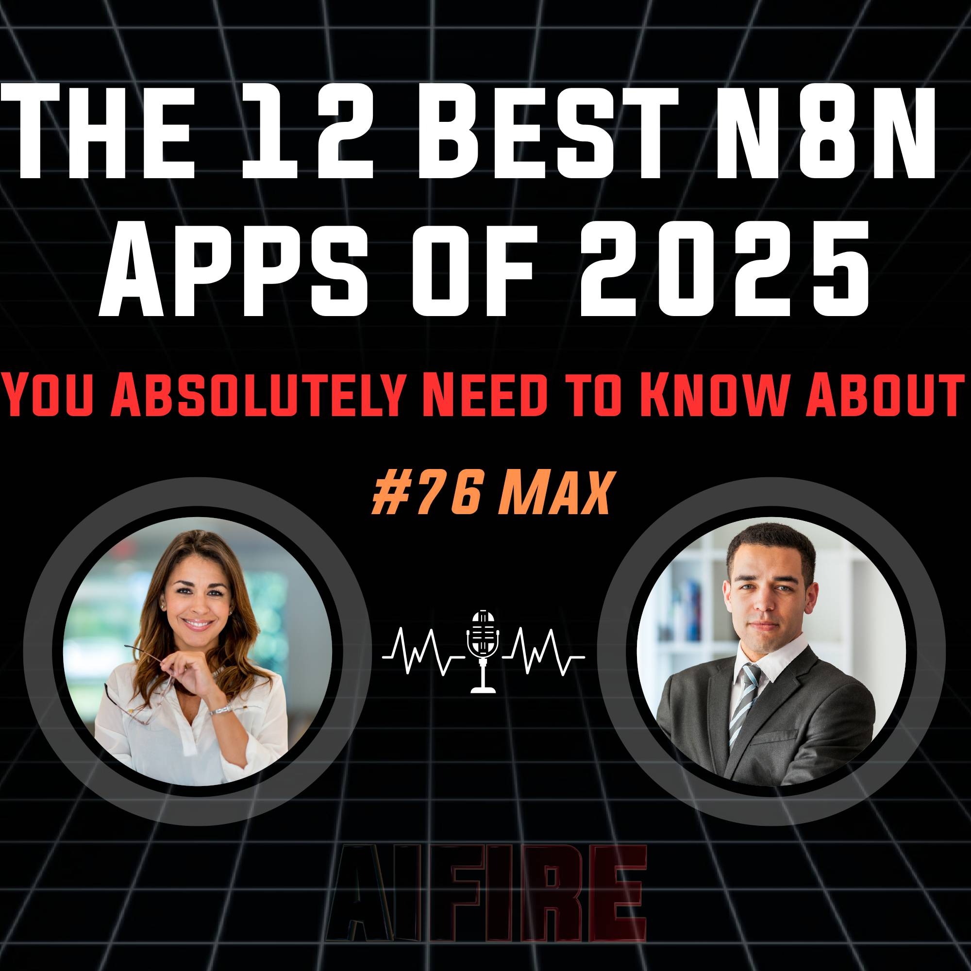 #76 Max: The 12 Best n8n Apps of 2025 You Absolutely Need to Know About