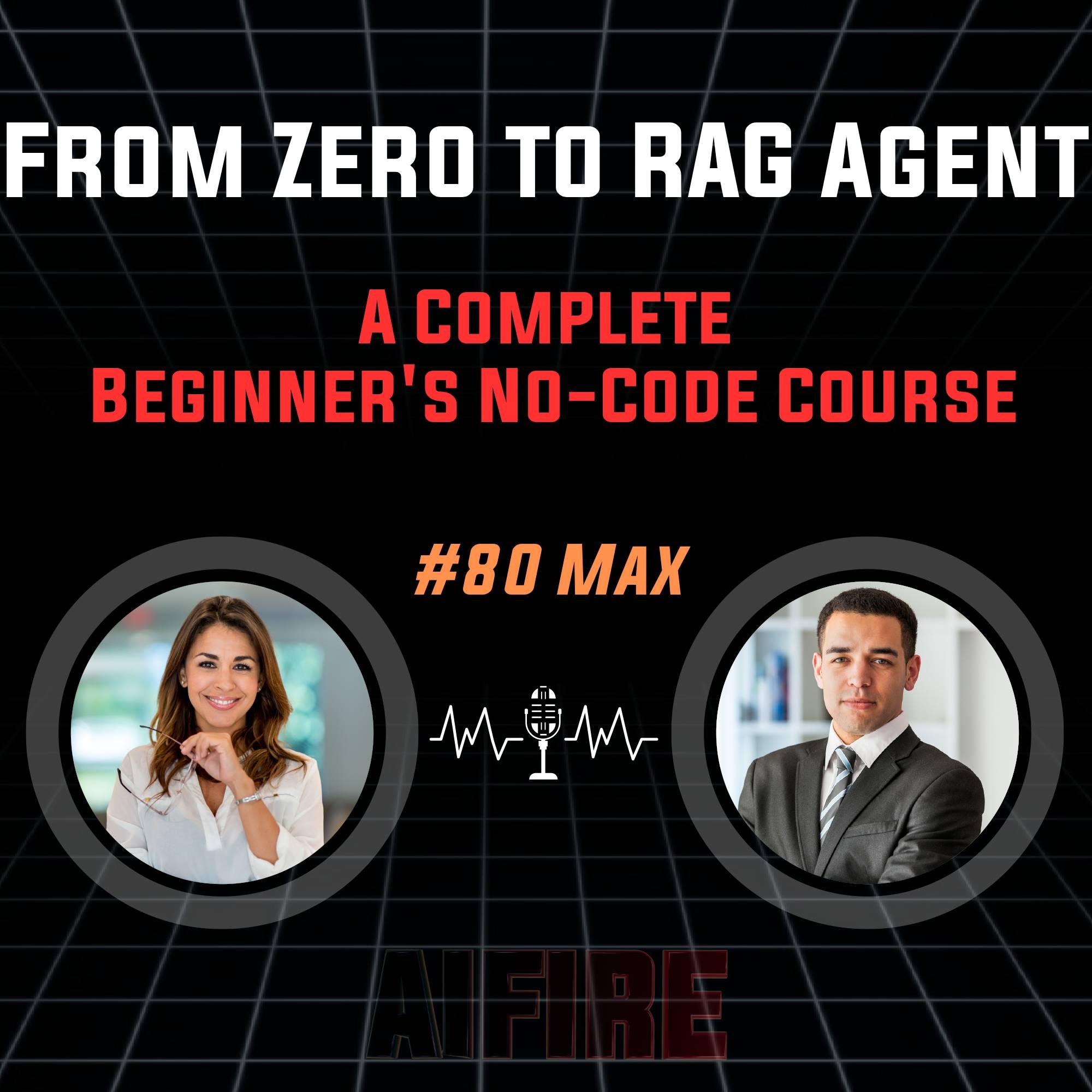 #80 Max: From Zero to RAG Agent – A Complete Beginner's No-Code Course