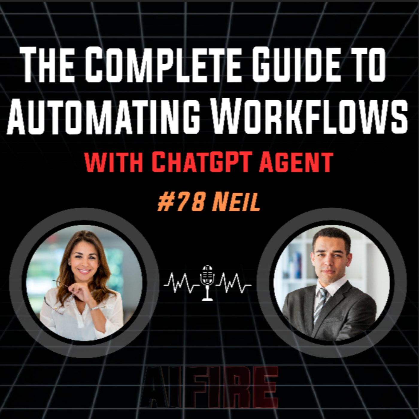 #78 Neil: The Complete Guide To Automating Workflows With ChatGPT Agent