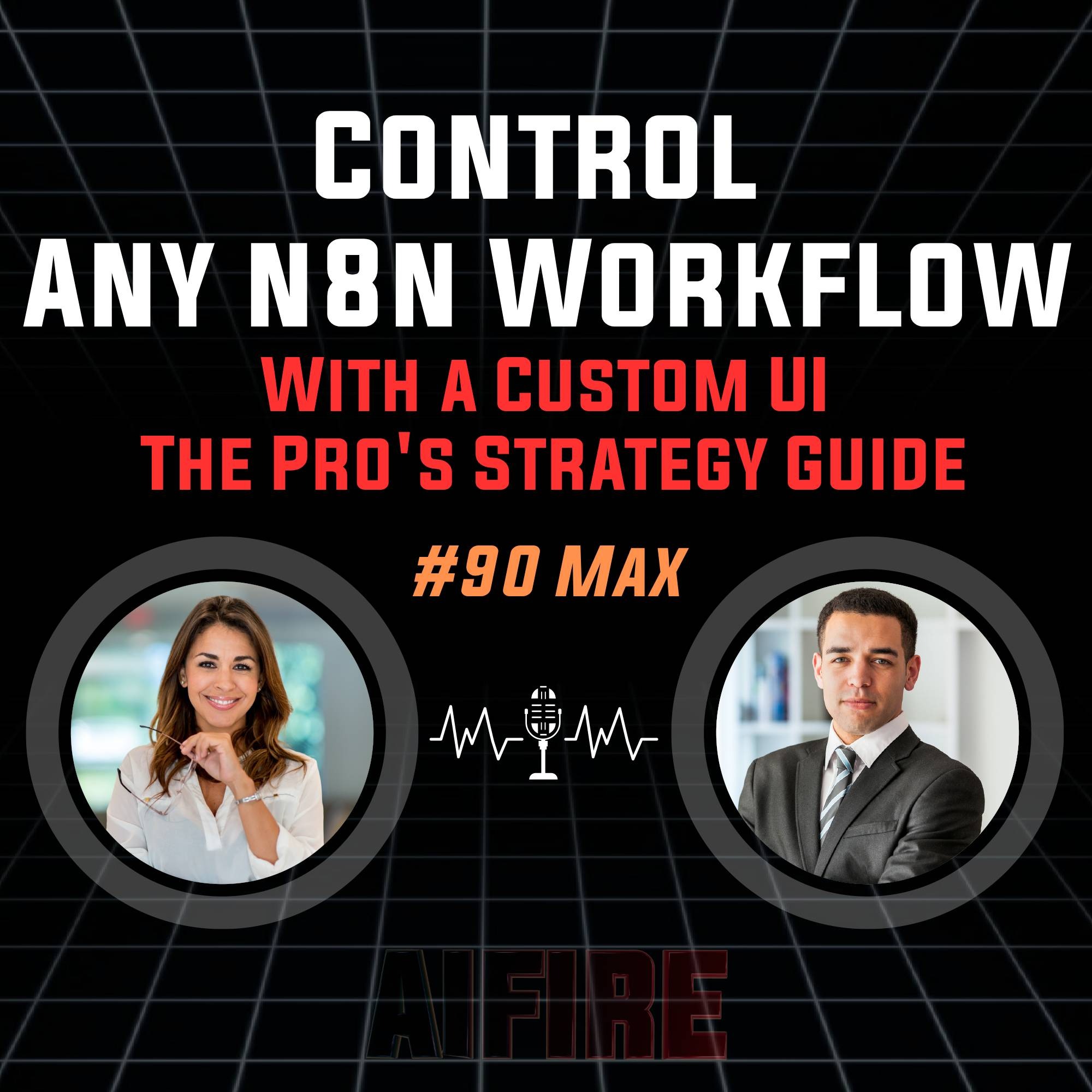 #90 Max: Control Any n8n Workflow With a Custom UI – The Pro's Strategy Guide
