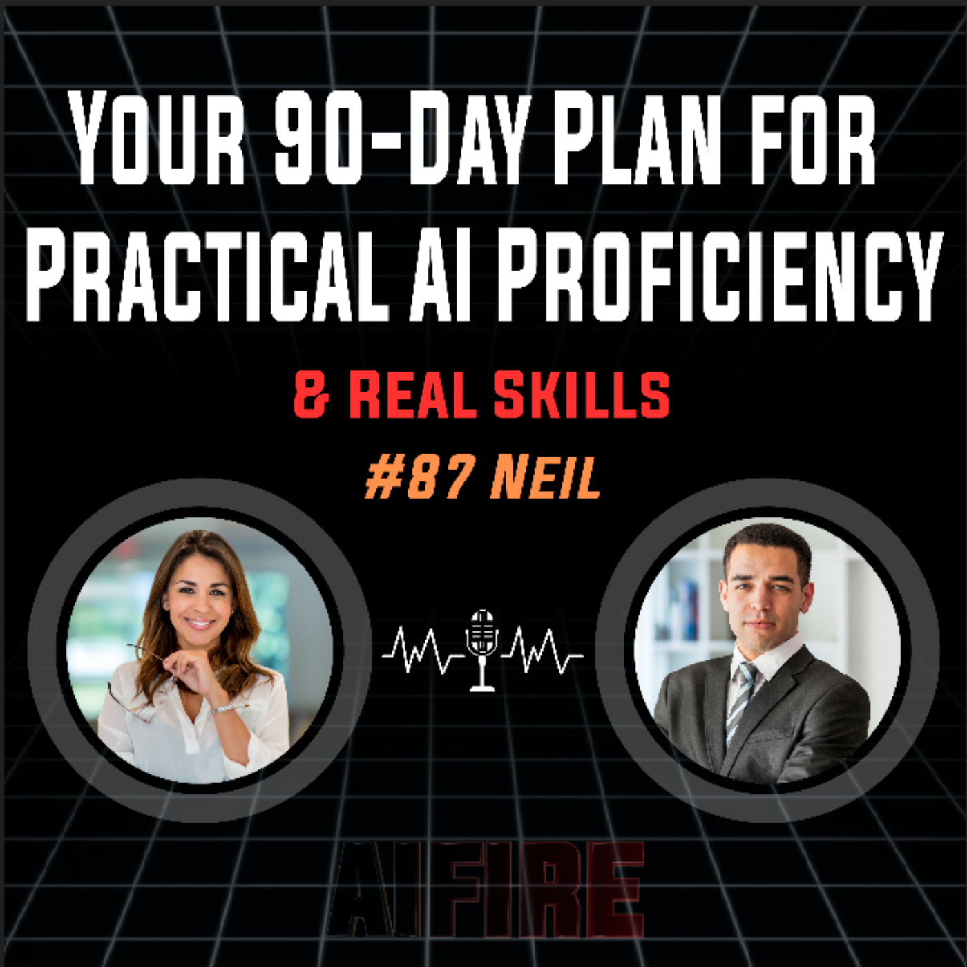 #87 Neil: Your 90-Day Plan for Practical AI Proficiency & Real Skills