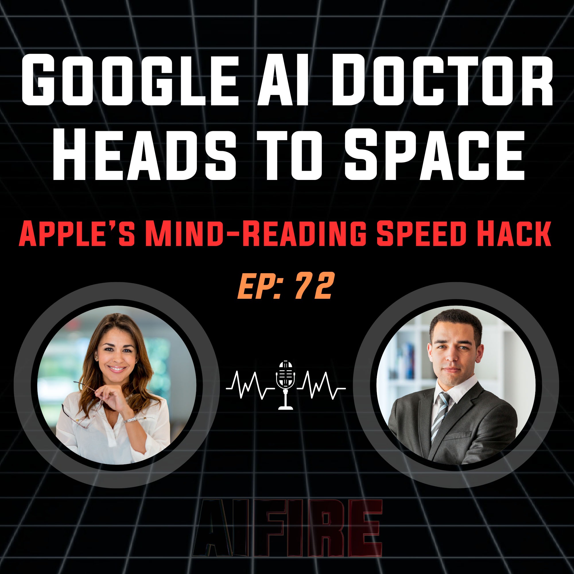 🎙️ EP 72: Google’s AI Doctor Heads to Space & Apple’s Mind-Reading Speed Hack