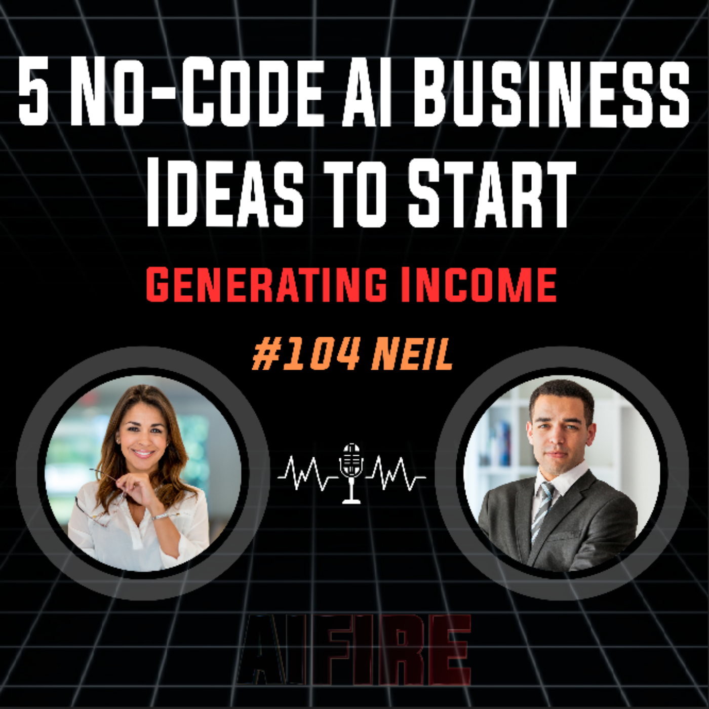 #104 Neil: 5 No-Code AI Business Ideas To Start Generating Income