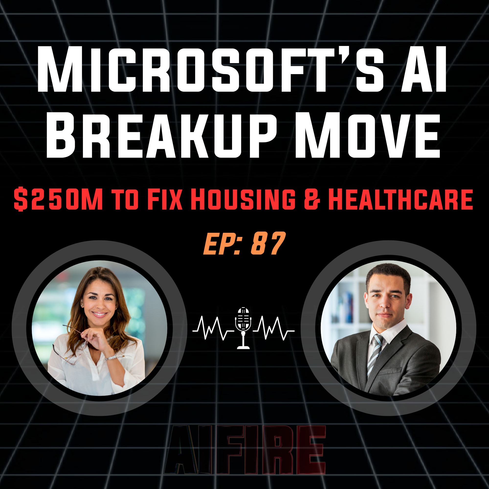 🎙️ EP 87: Microsoft’s AI Breakup Move + $250M to Fix Housing & Healthcare!?