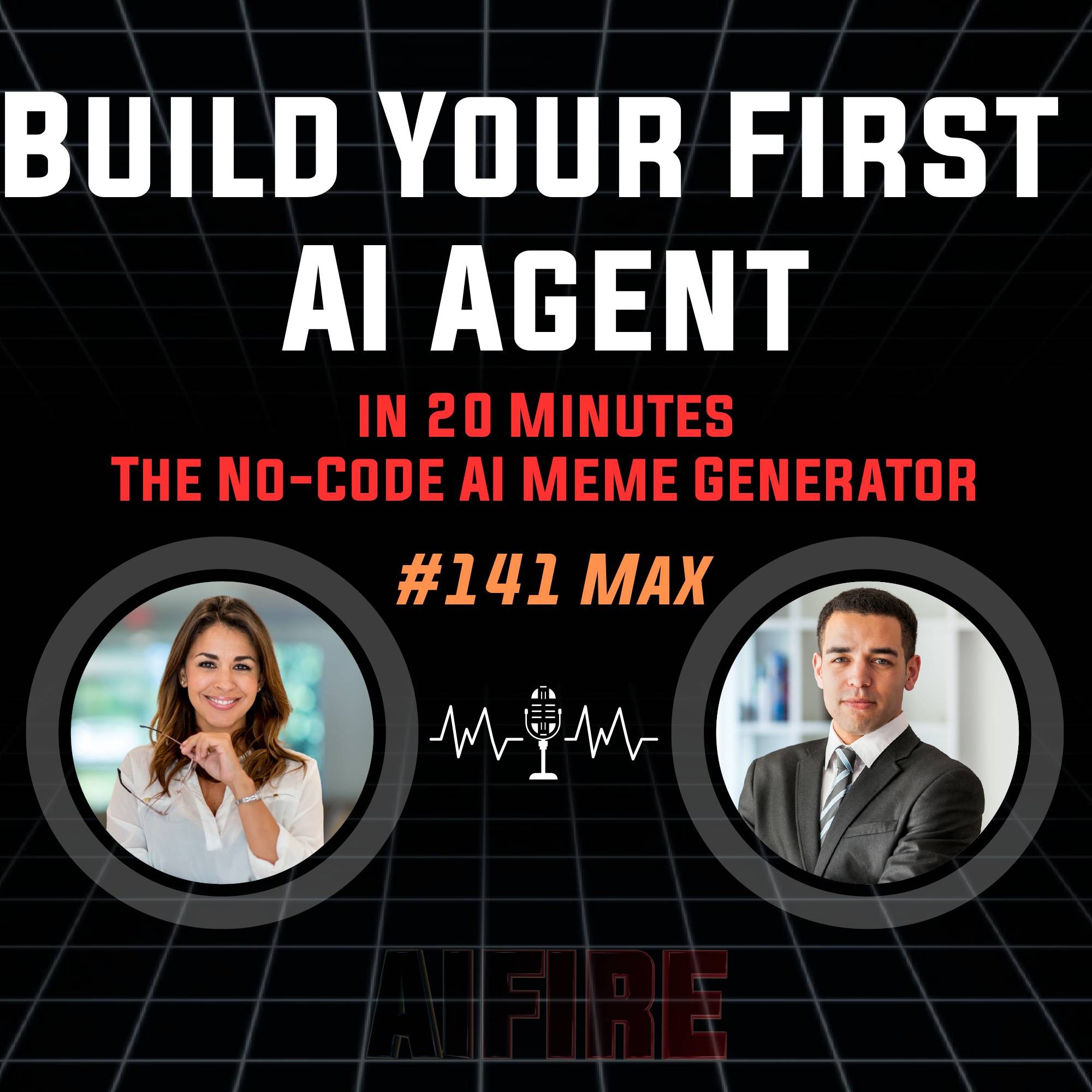 #141 Max: Build Your First AI Agent in 20 Minutes – The No-Code AI Meme Generator