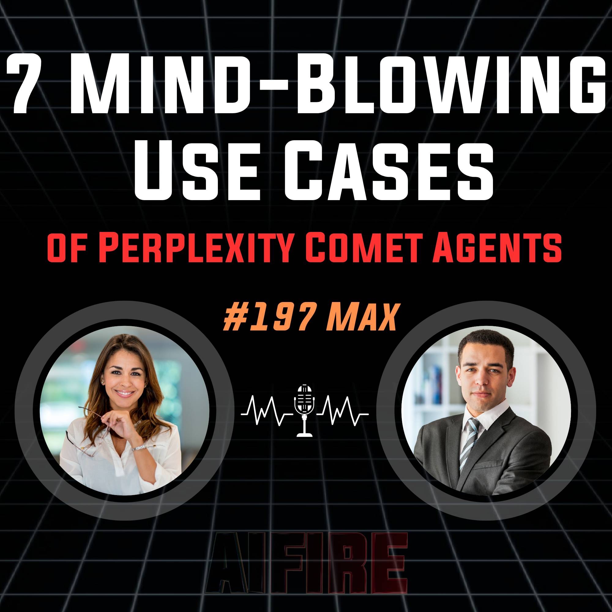 #197 Max: 7 Mind-Blowing Use Cases of Perplexity Comet Agents (The Complete Guide)
