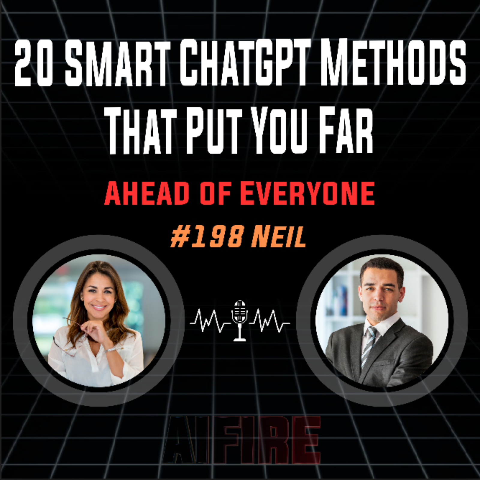#198 Neil: 20 Smart ChatGPT Methods That Put You Far Ahead Of Everyone