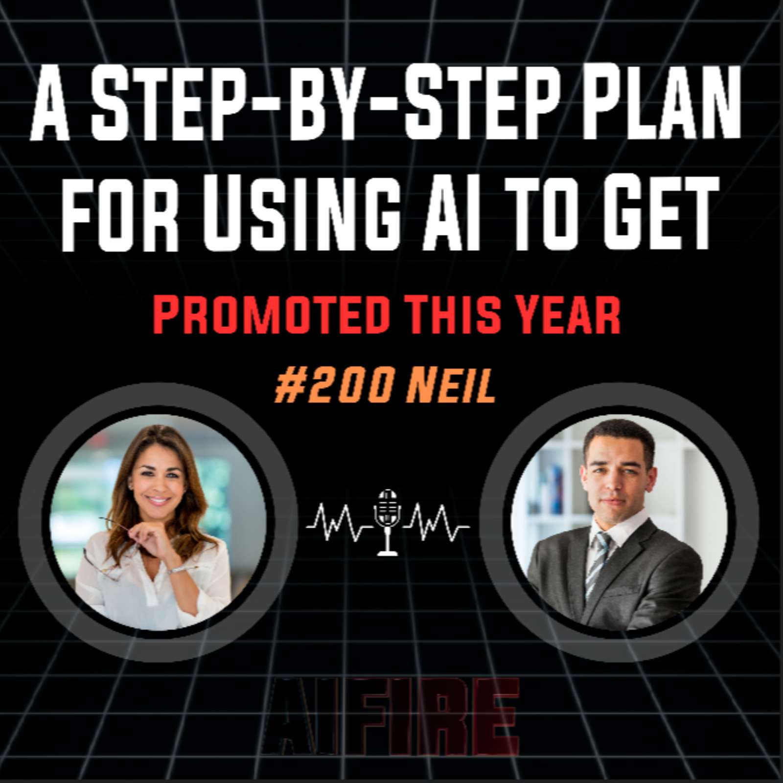 #200 Neil: A Step-By-Step Plan For Using AI To Get Promoted This Year